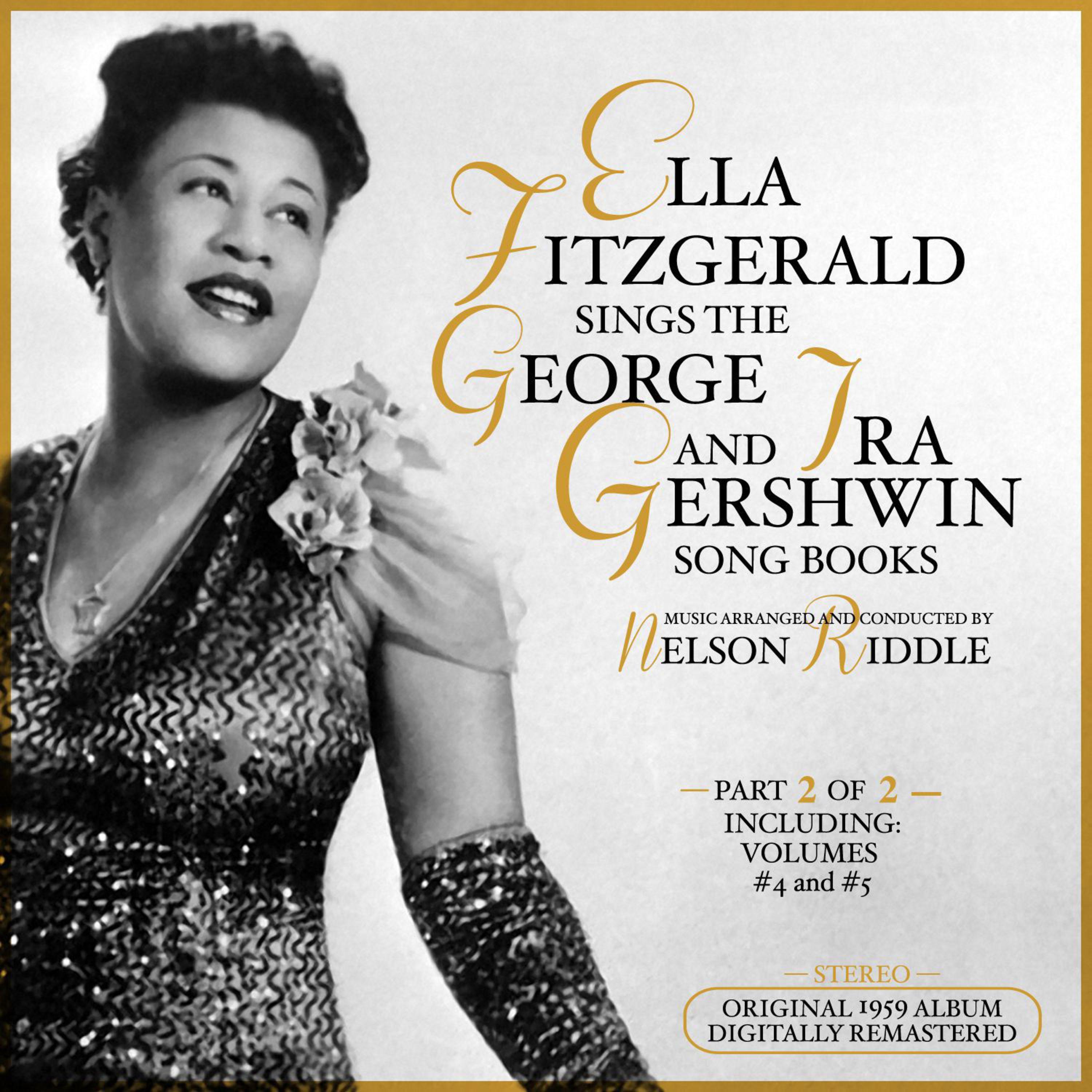 Ella Fitzgerald Sings the George & Ira Gershwin Song Book, Part 2 of 2 (Original 1959 Album - Digitally Remastered Including Vol. 4 & 5)