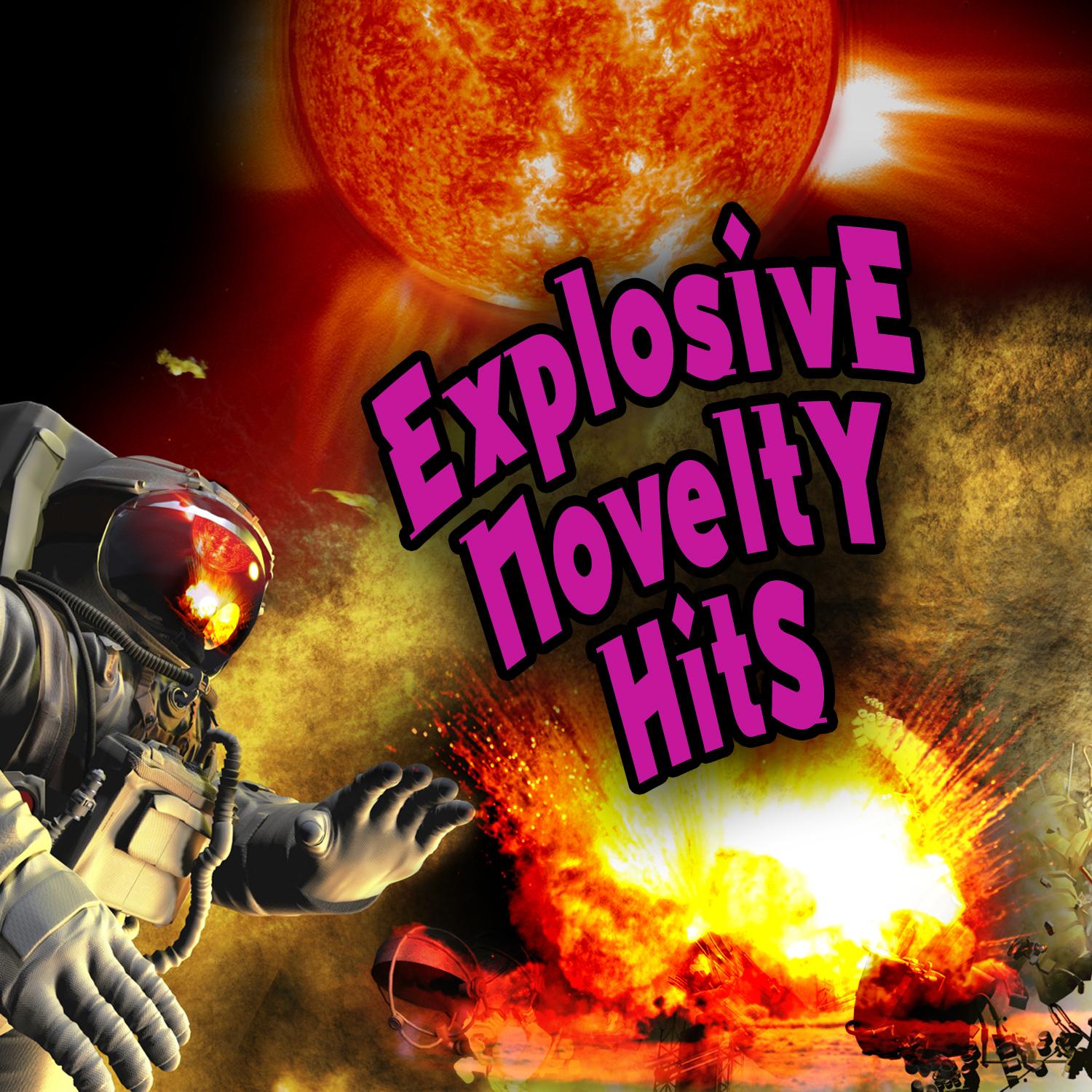 Explosive Novelty Hits (Re-Recorded / Remastered Versions)