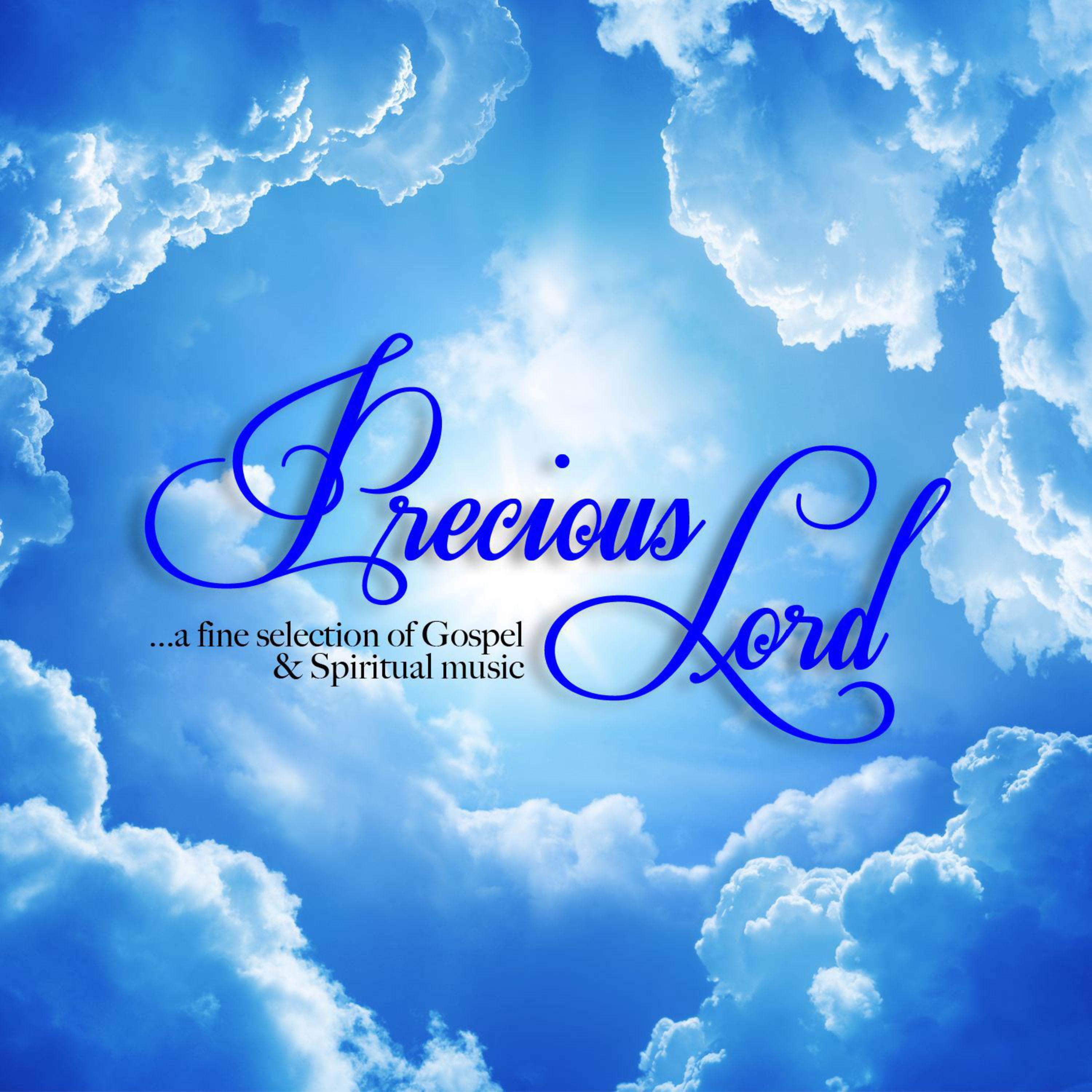 Precious Lord ...a Fine Selection of Gospel and Spiritual Music