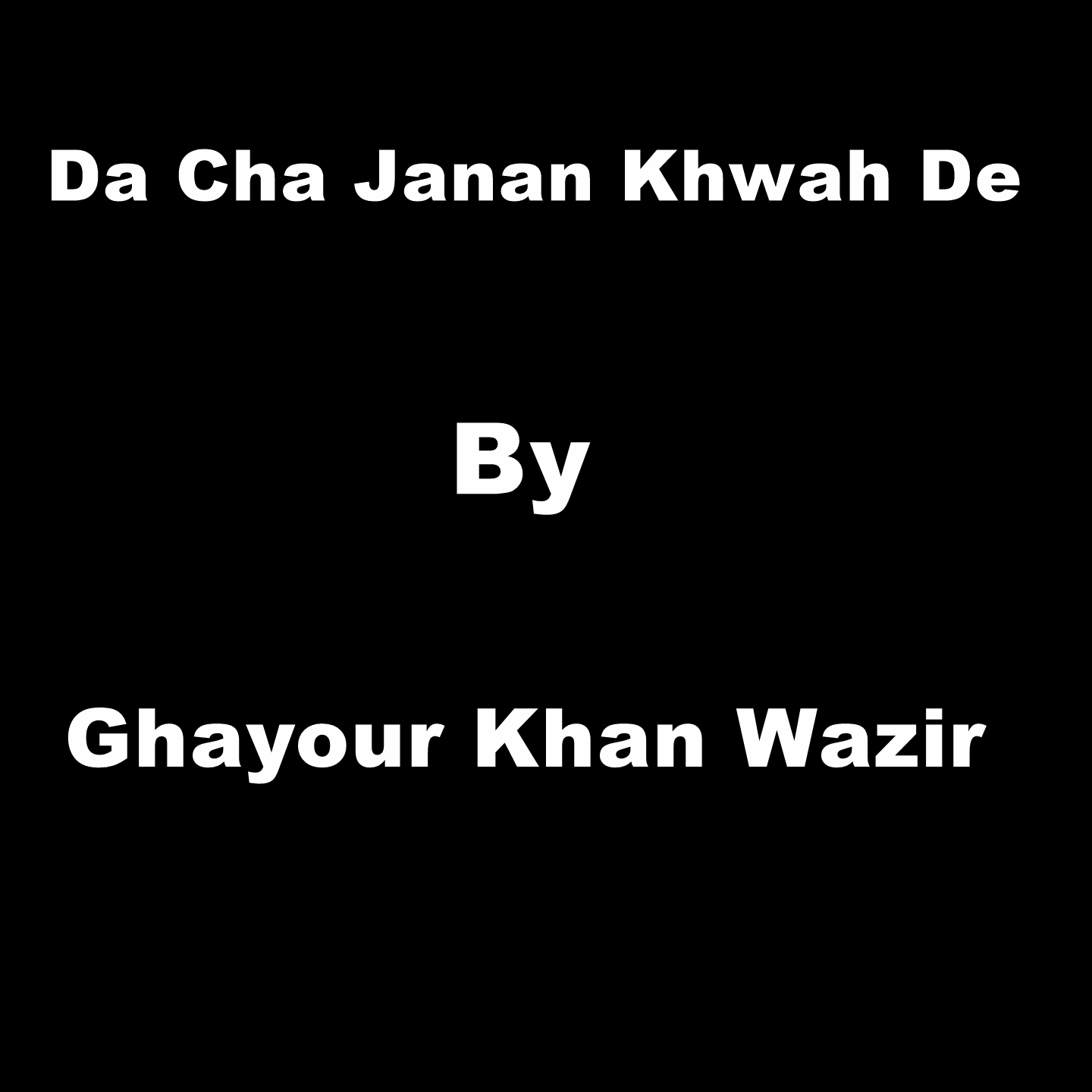 Da Cha Janan Khwah De