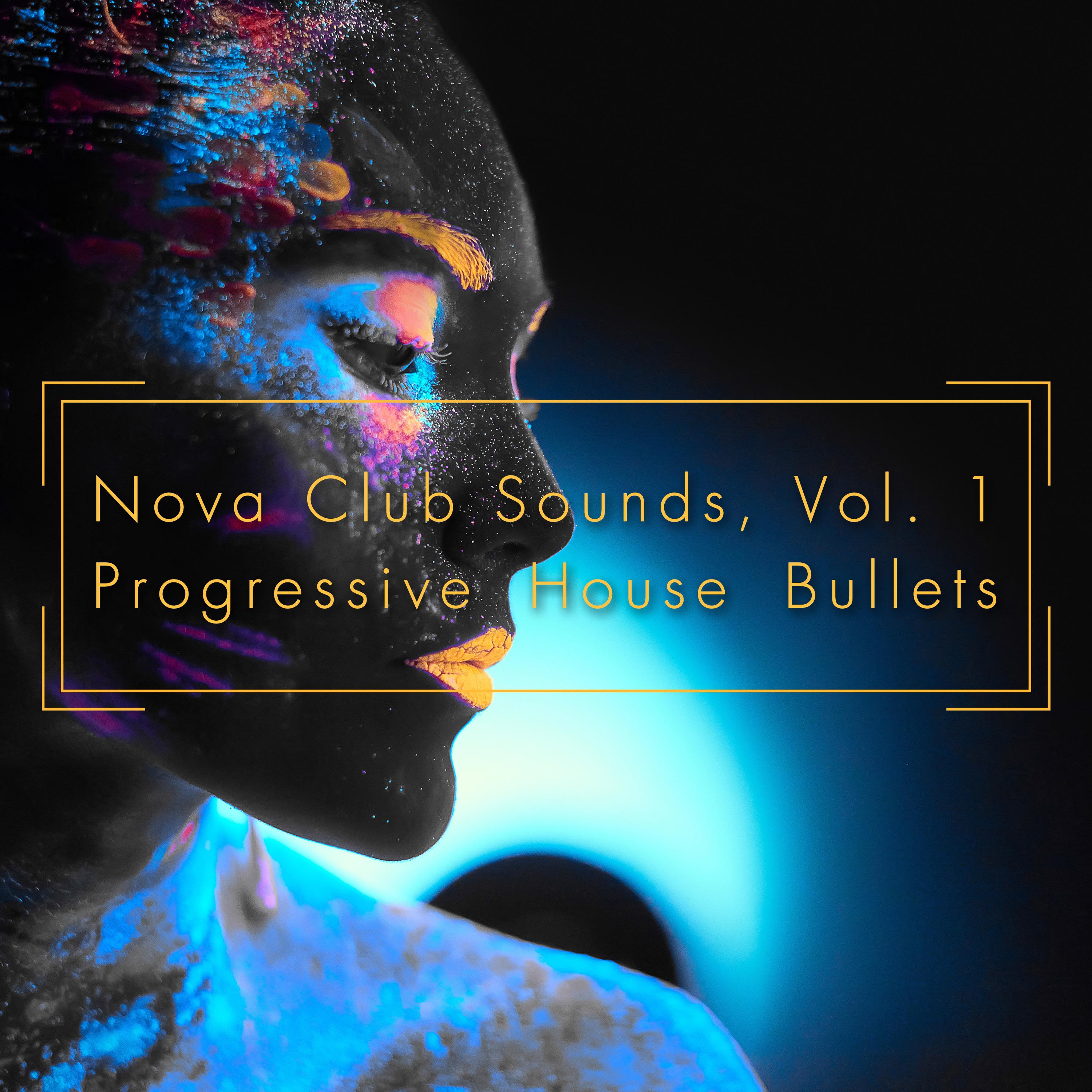 Nova Club Sounds, Vol. 1 - Progressive House Bullets