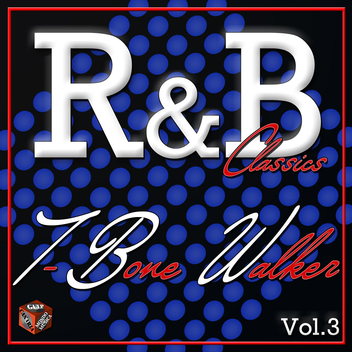 Classics R&B: T-Bone Walker, Vol. 3