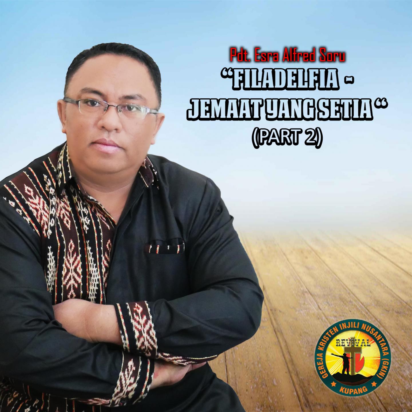 Filadelfia: Jemaat Yang Setia, Pt. 2