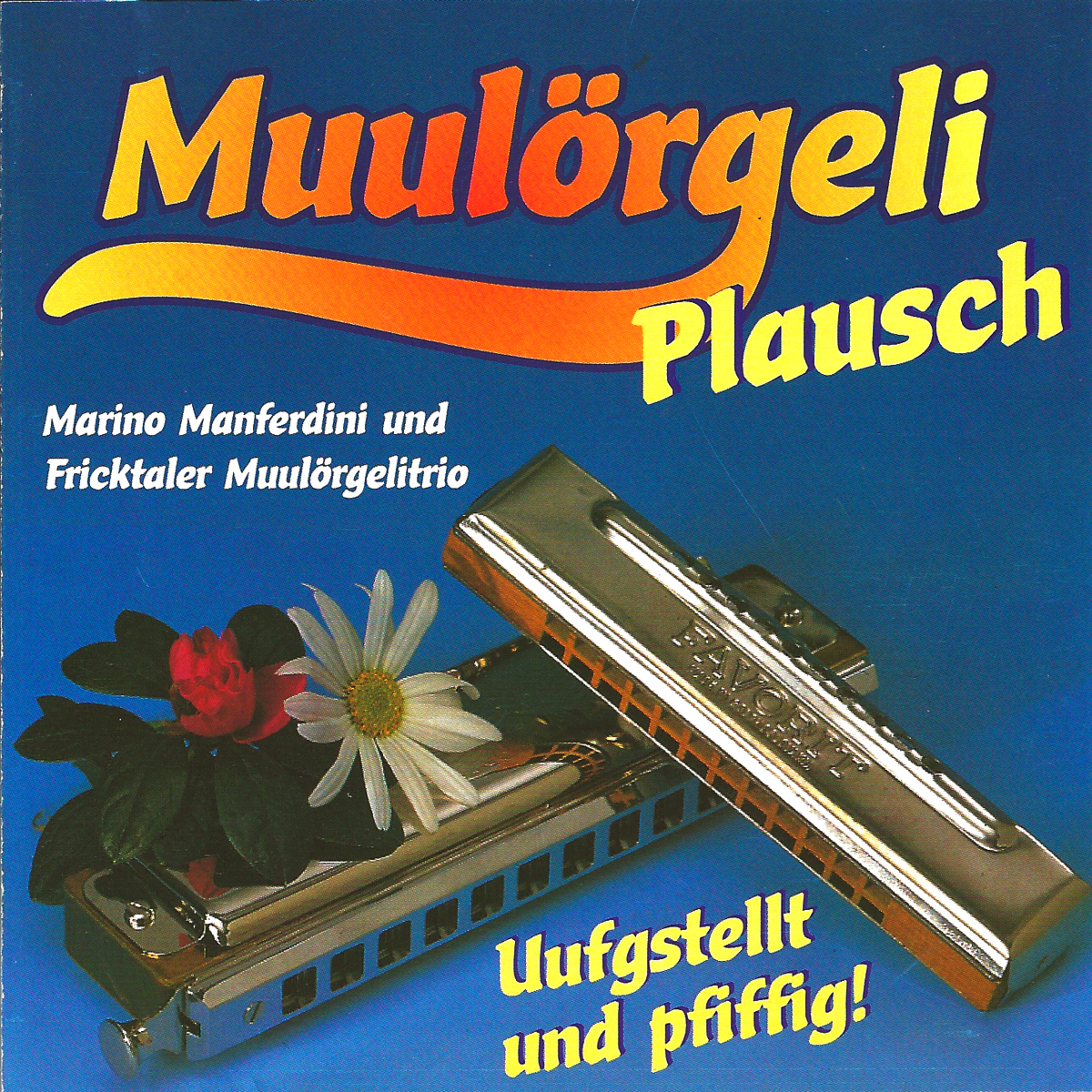 Happy Swiss Folk Music: Muul rgeli Plausch  Ufgstellt und Pfiffig