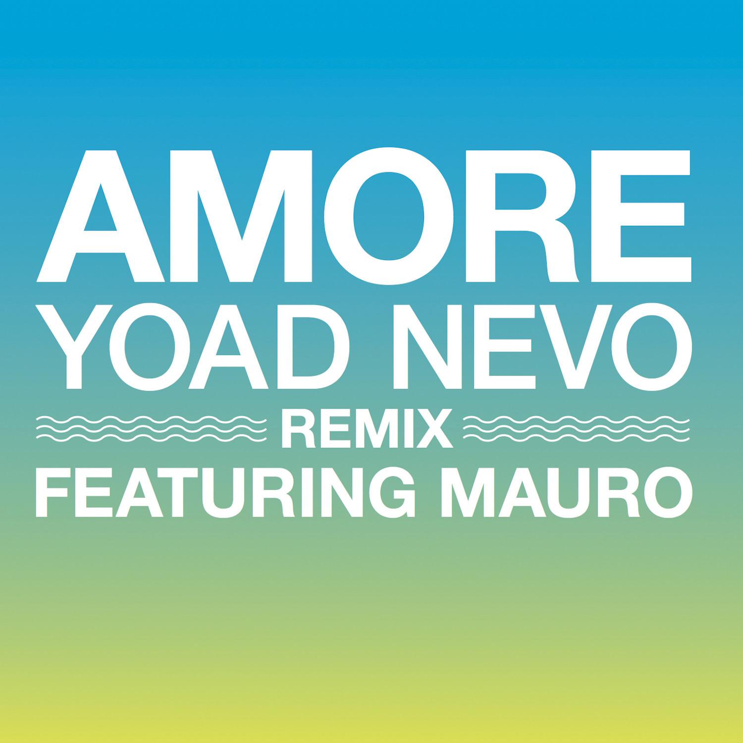 Amore (Yoad Nevo Remix)