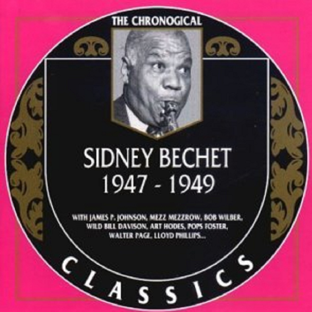 The Chronological Classics: Sidney Bechet 1947 - 1949