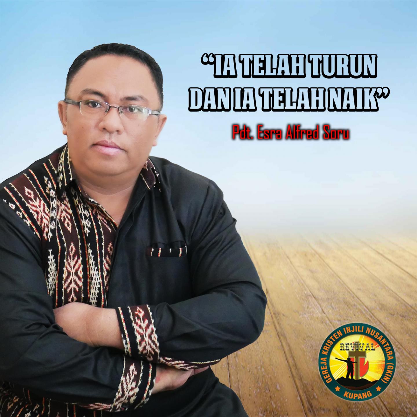 Ia Telah Turun Dan Telah Naik