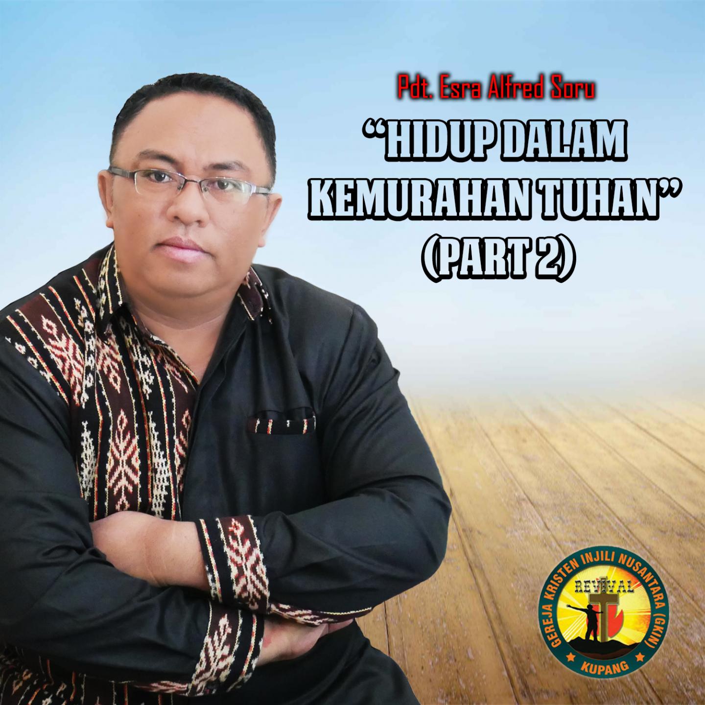 Hidup Dalam Kemurahan Tuhan, Pt. 2