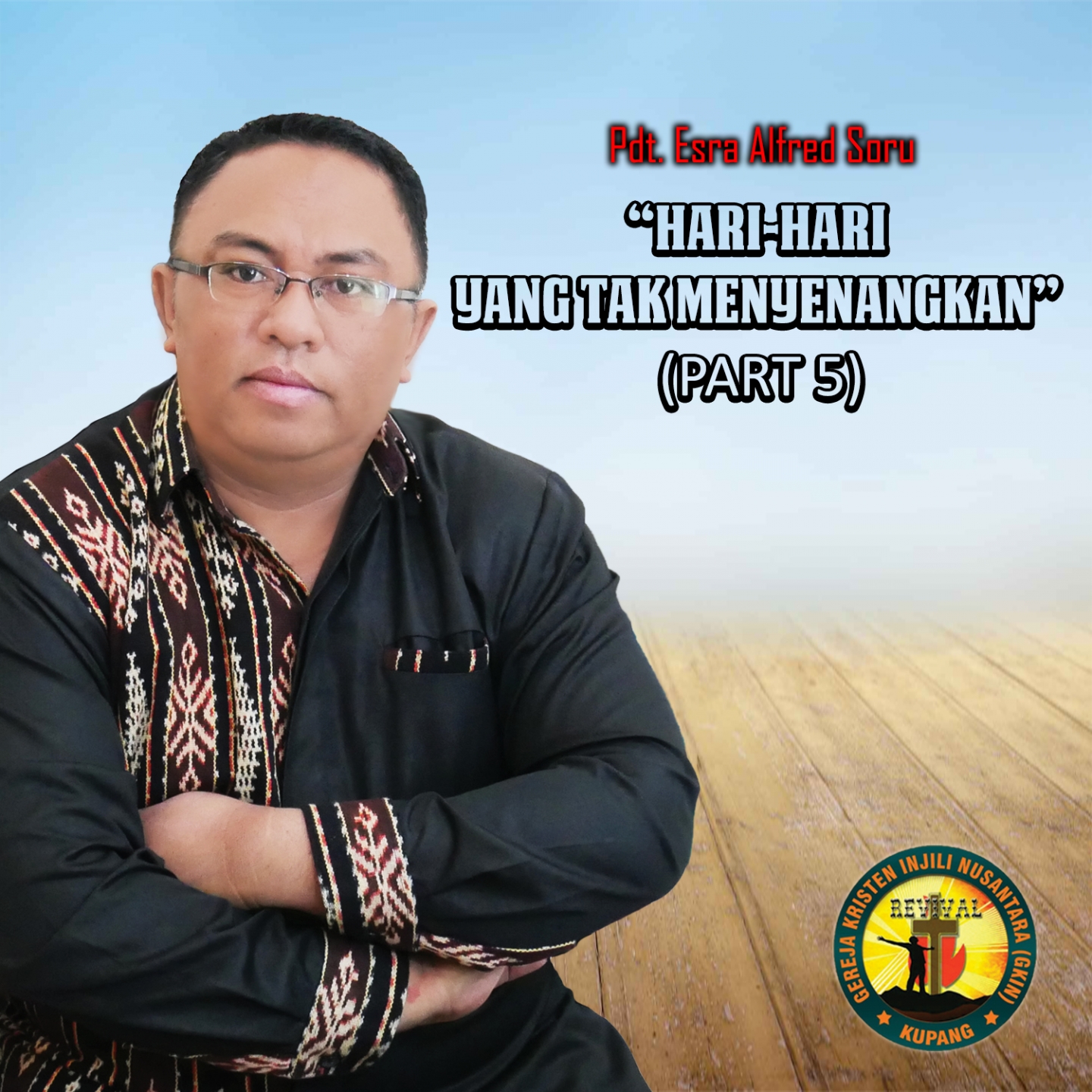 Hari-Hari Yang Tak Menyenangkan, Pt. 5