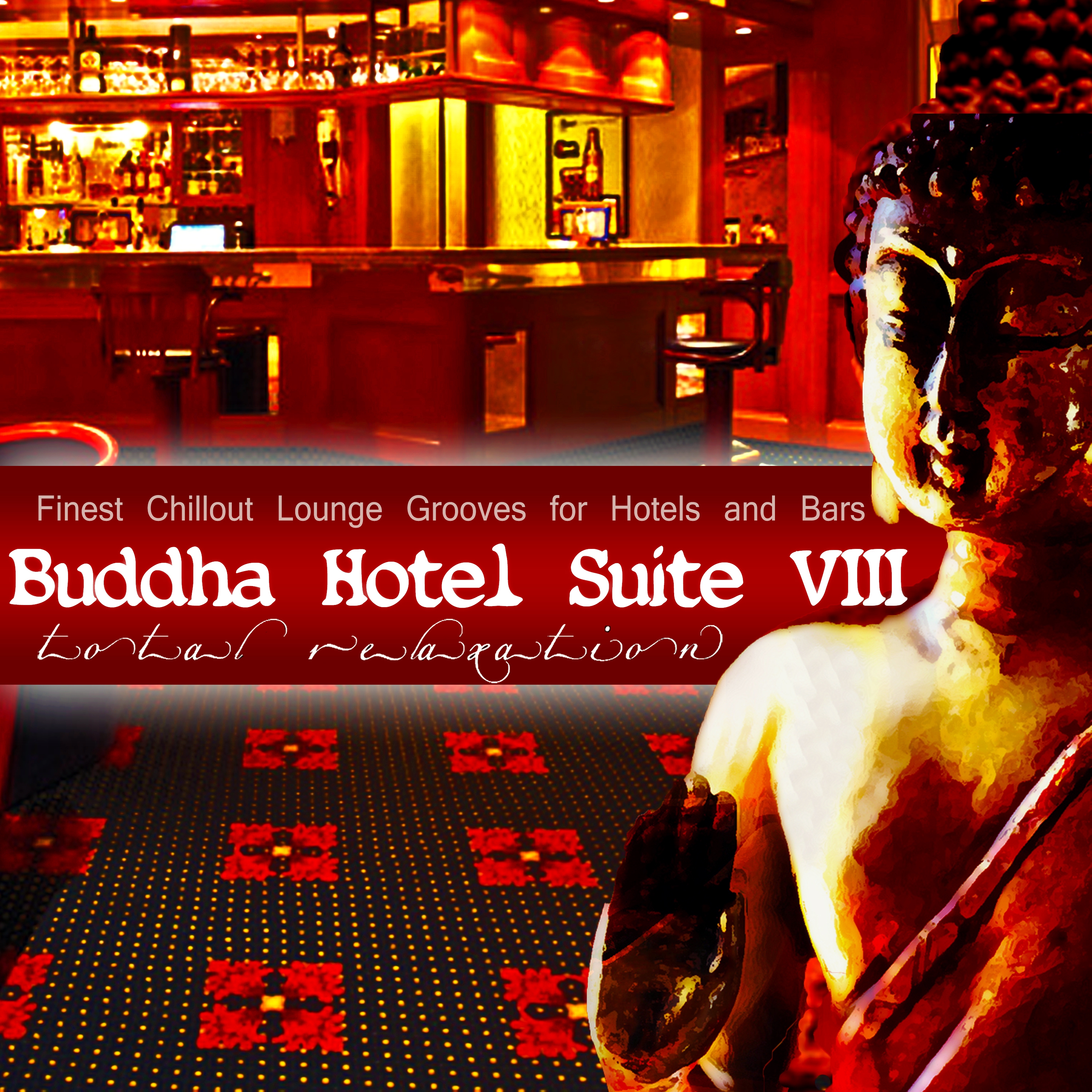 Buddha Hotel Suite, Vol. 8 - Finest Chillout Lounge Grooves for Hotels and Bars (Mixed By Mazelo Nostra)