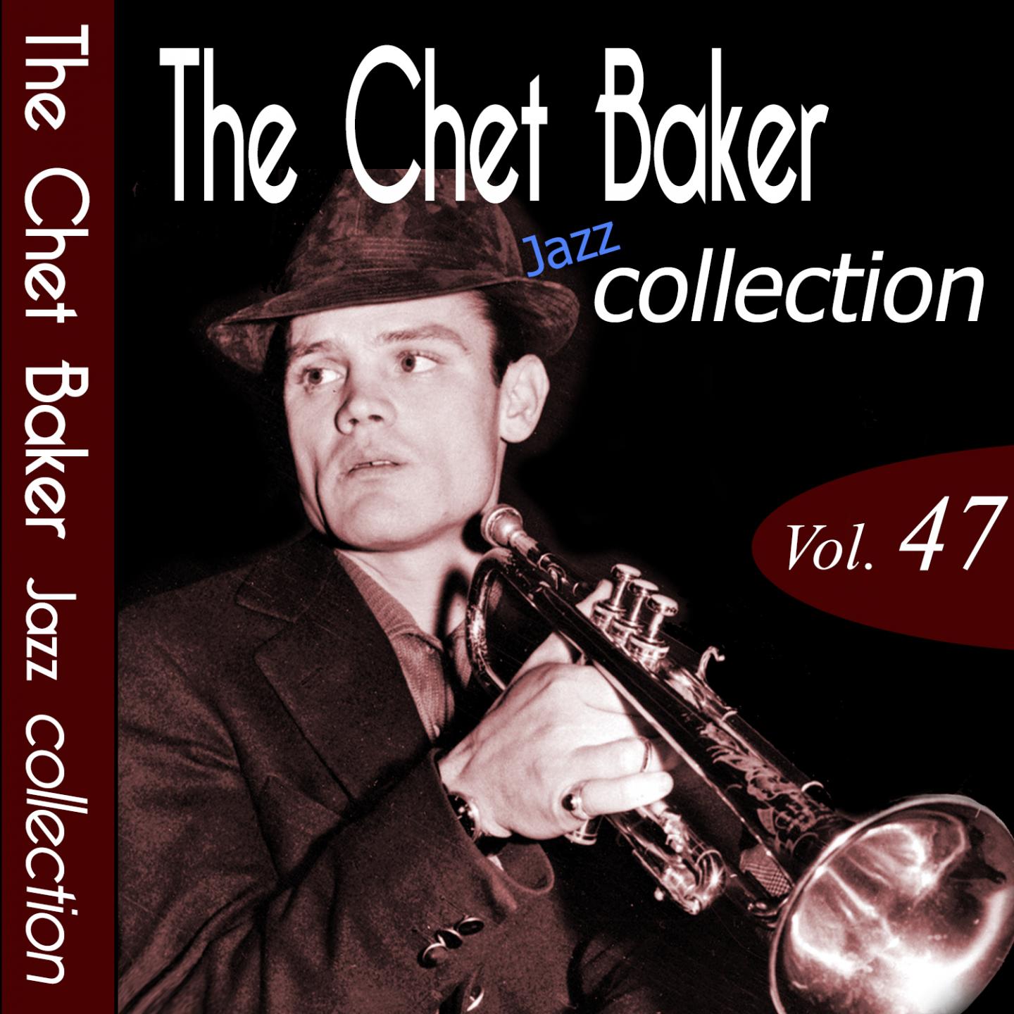 The Chet Baker Jazz Collection, Vol. 47 (Remastered)