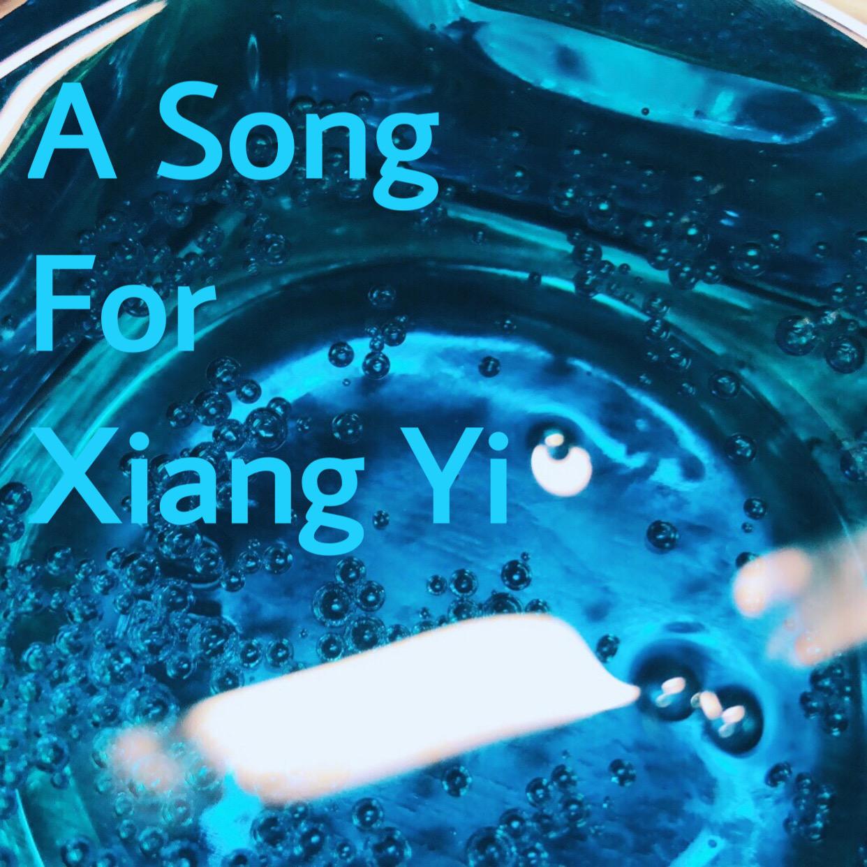 A  Song  For  Xiang  Yi