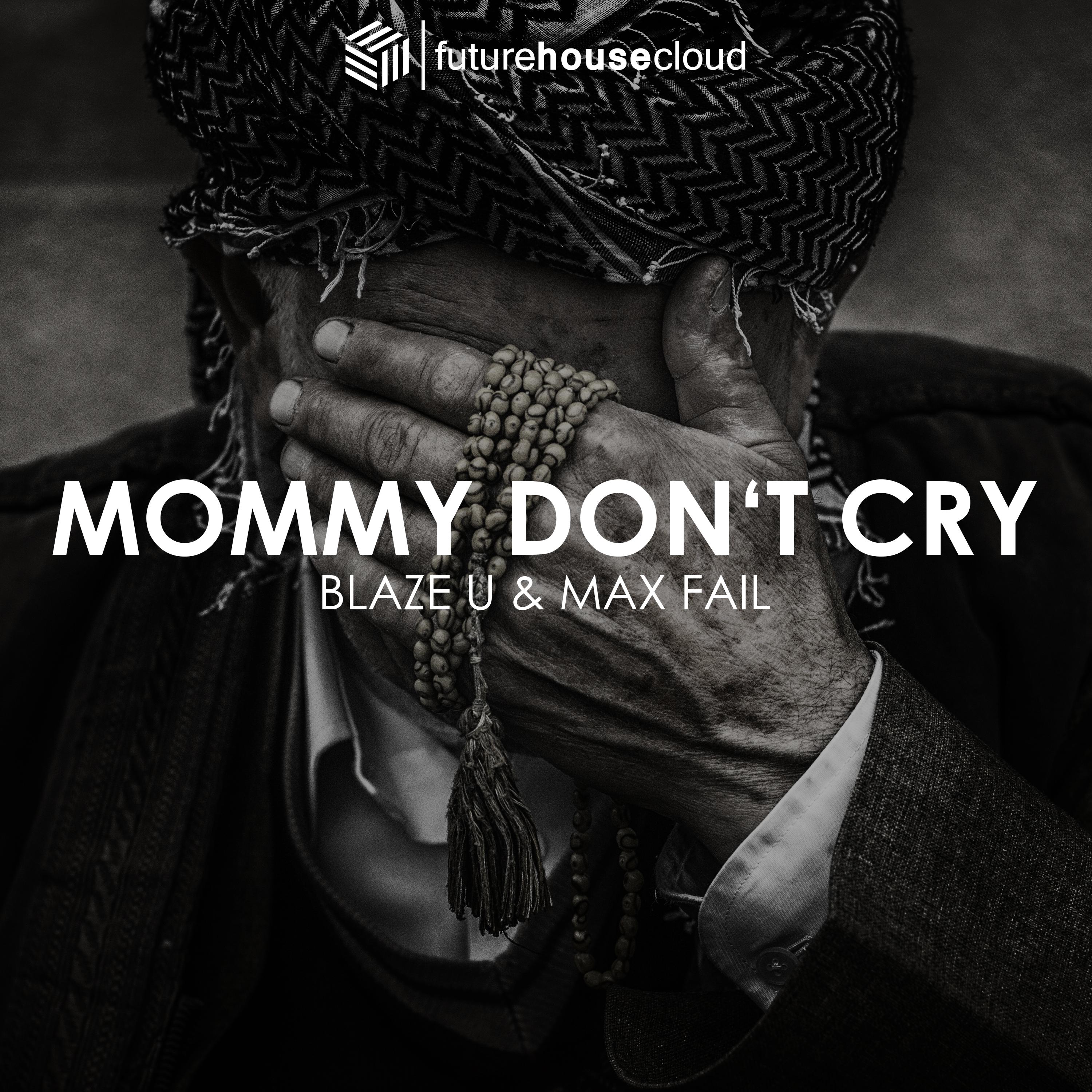 Mommy Don't Cry (Original Mix)