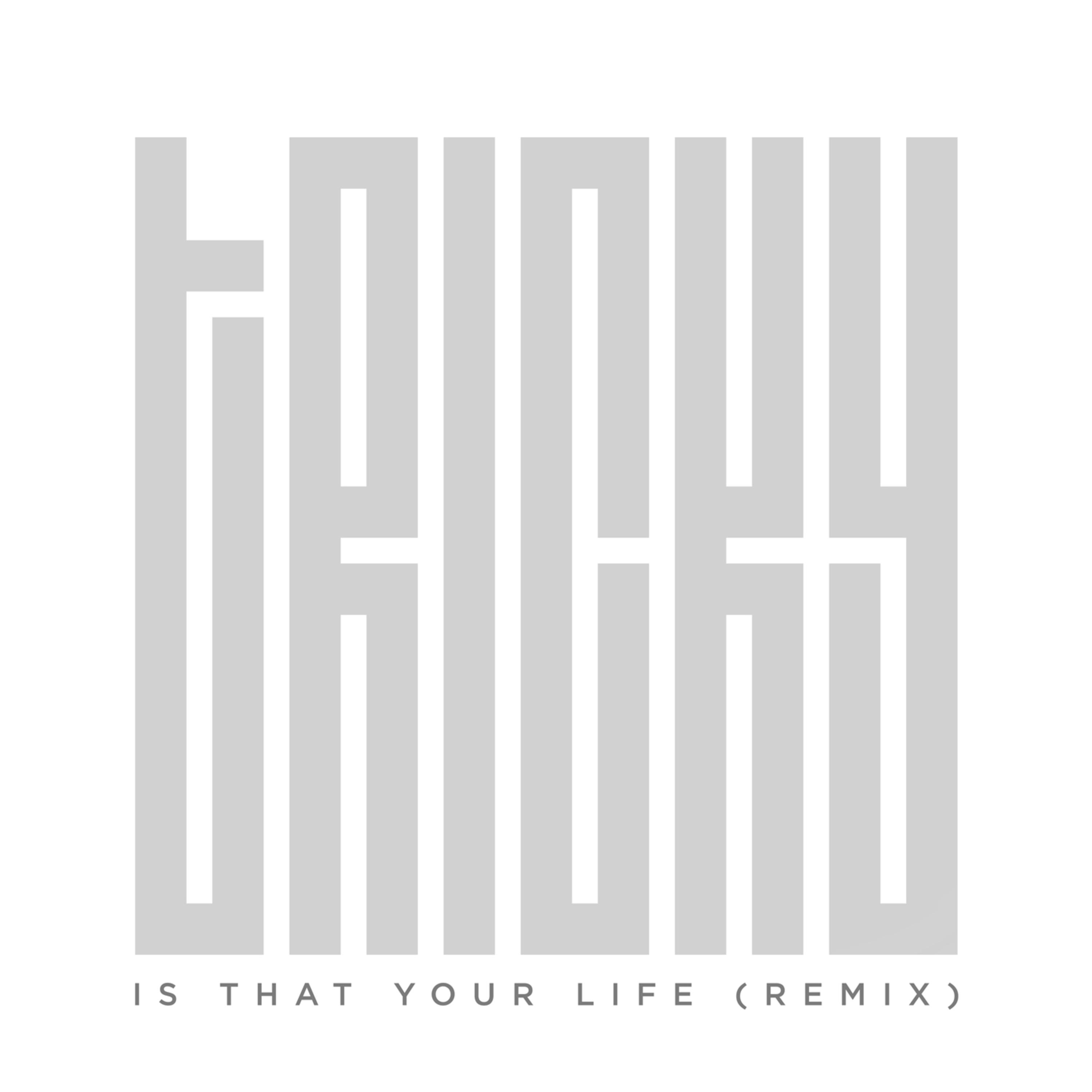 Is That Your Life (Remix)