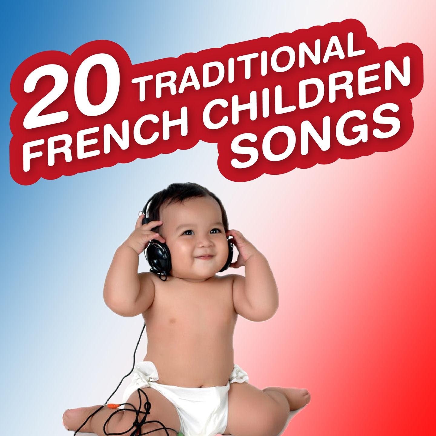 20 Traditional French Children Songs (Nursery Rhymes and Lullabies for Kids)