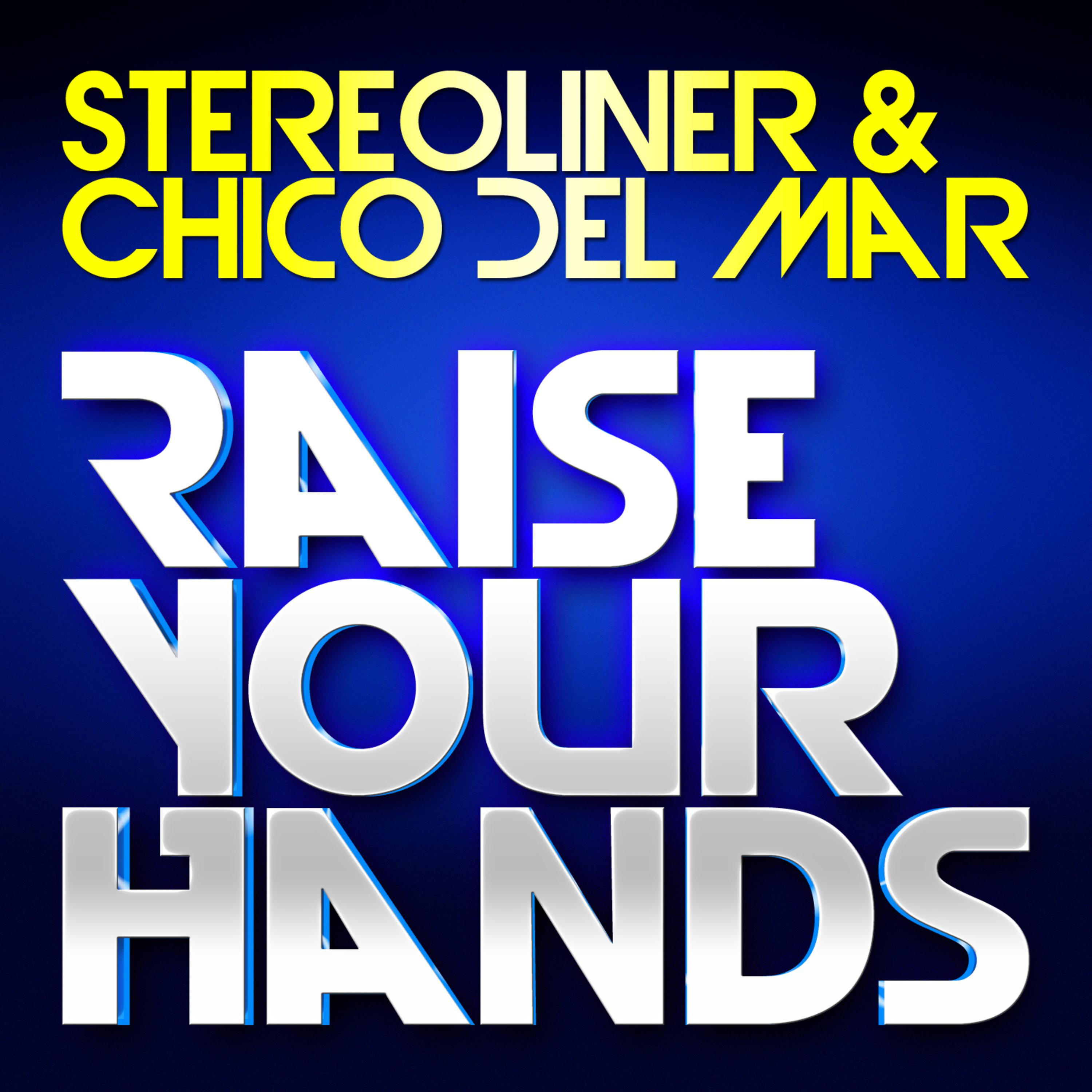 Raise Your Hands (Chico Del Mar Mix)
