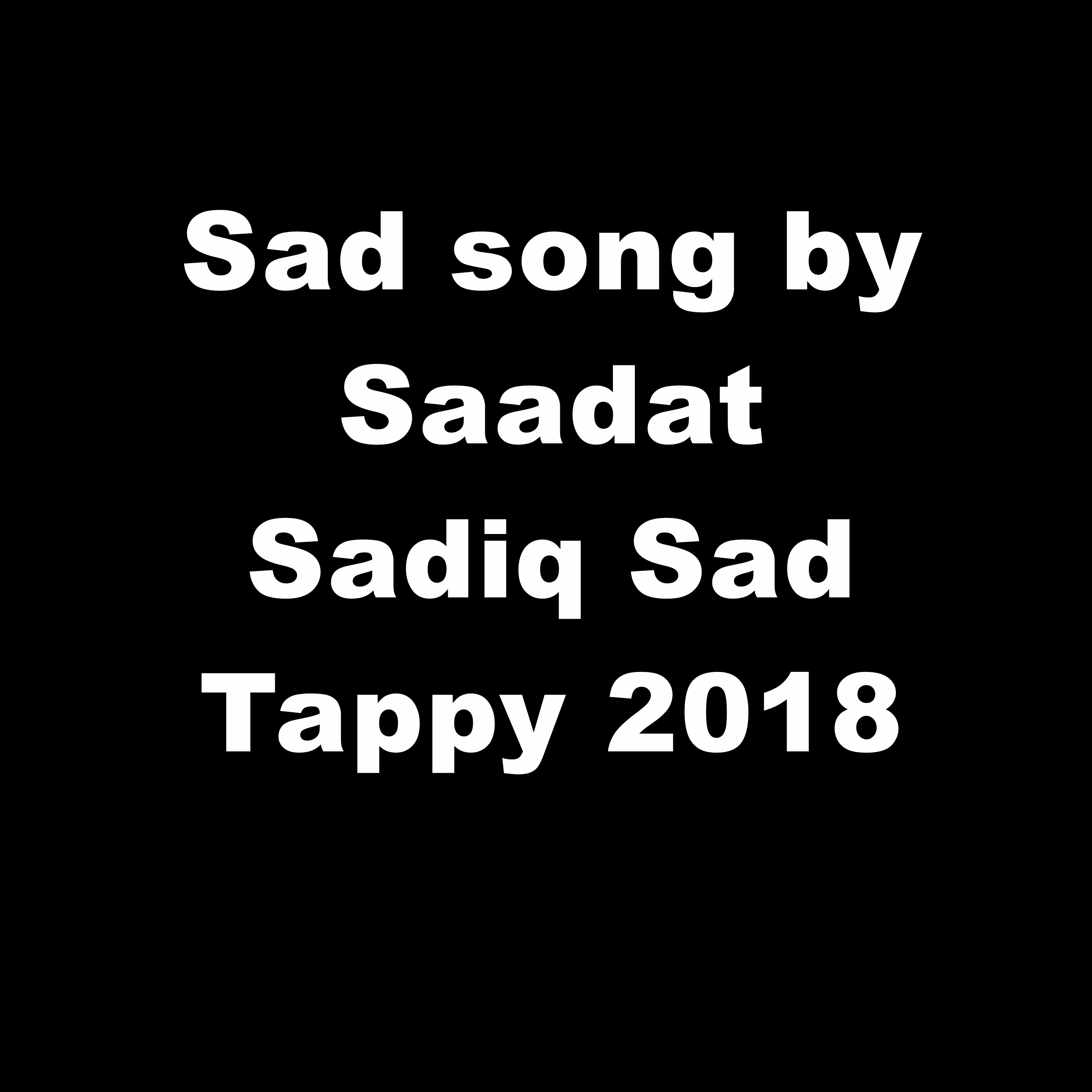 Sad song by Saadat Sadiq Sad Tappy 2018