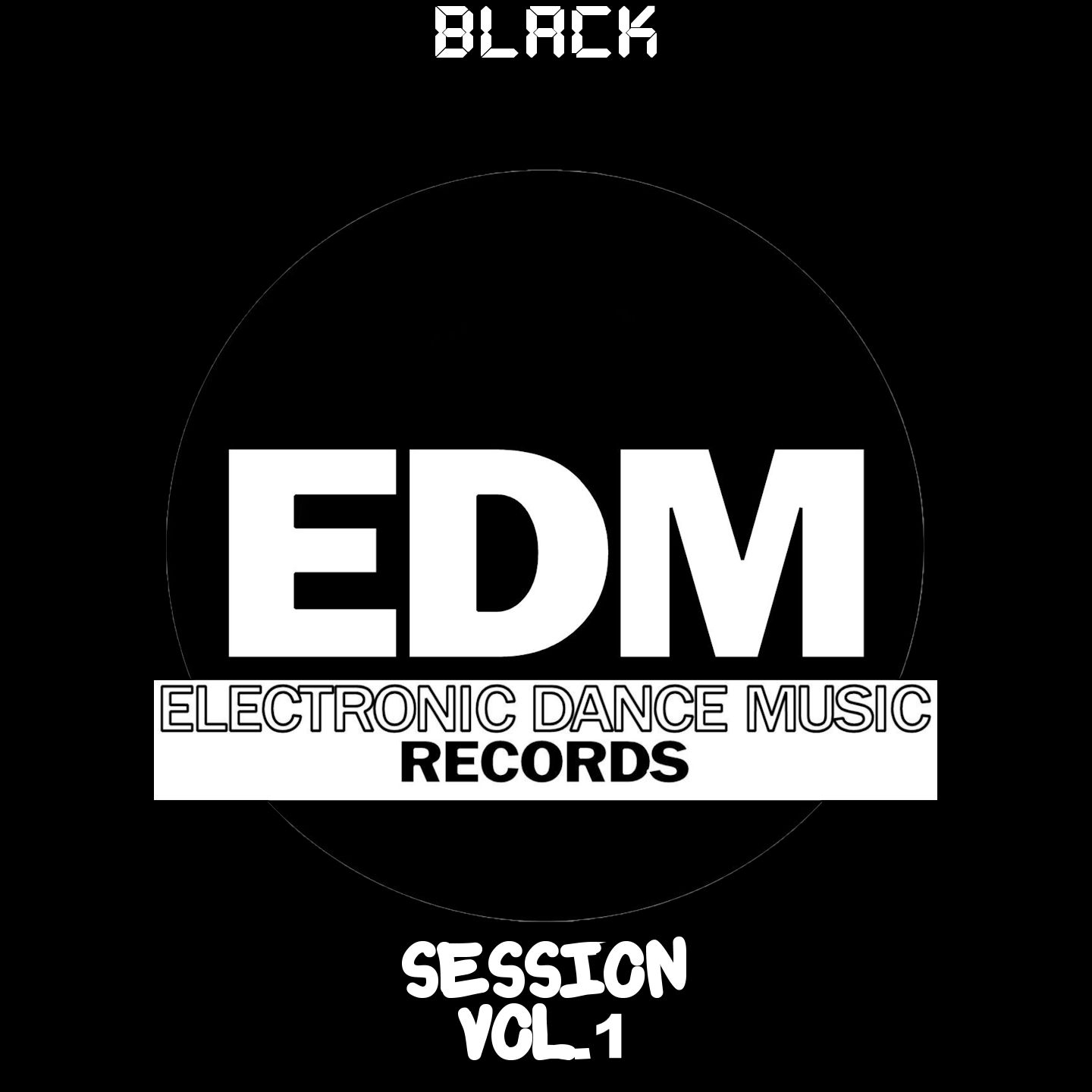 EDM Electronic Dance Music Session, Vol. 1 (Black)