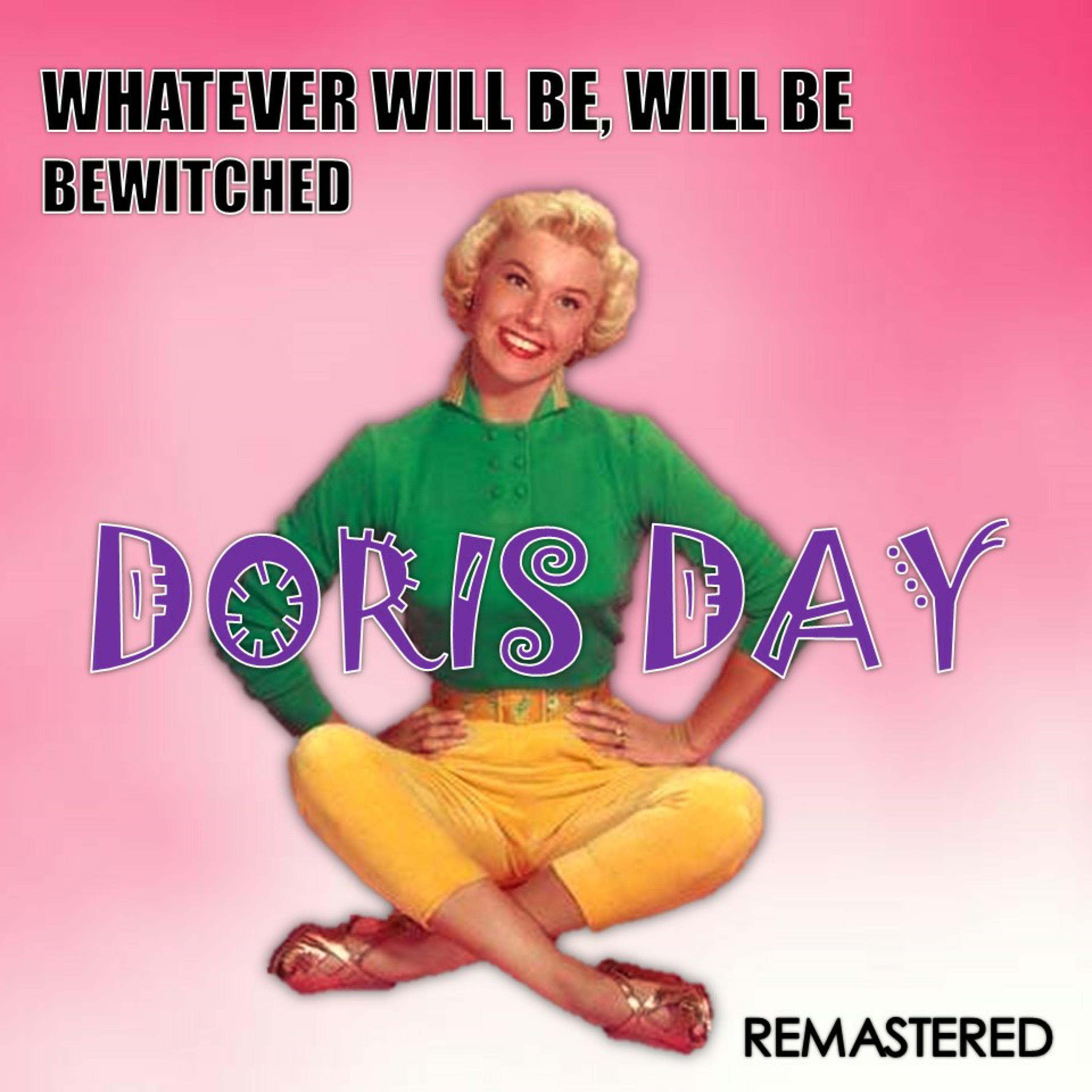 Whatever Will Be, Will Be / Bewitched (Remastered)