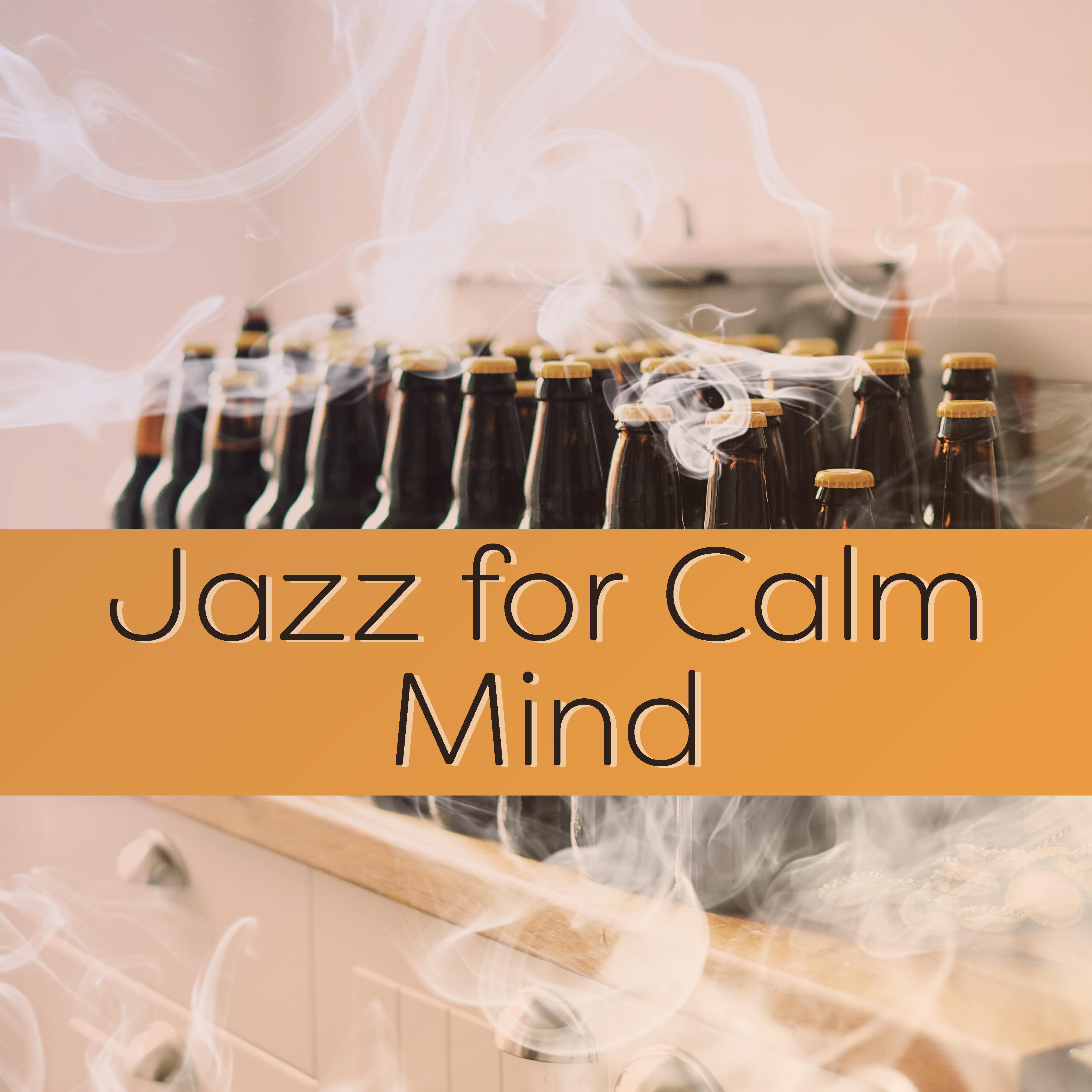 Jazz for Calm Mind  Smooth Sounds of Jazz, Easy Listening, Stress Free, Mind Peace, Chilled Piano