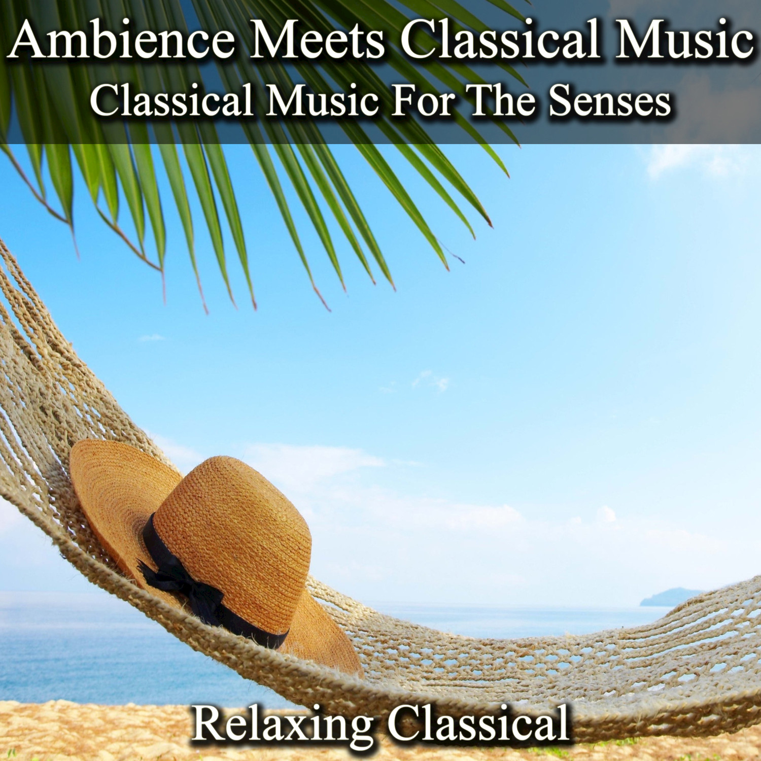 Ambience Meets Classical Music: Classical Music for the Senses