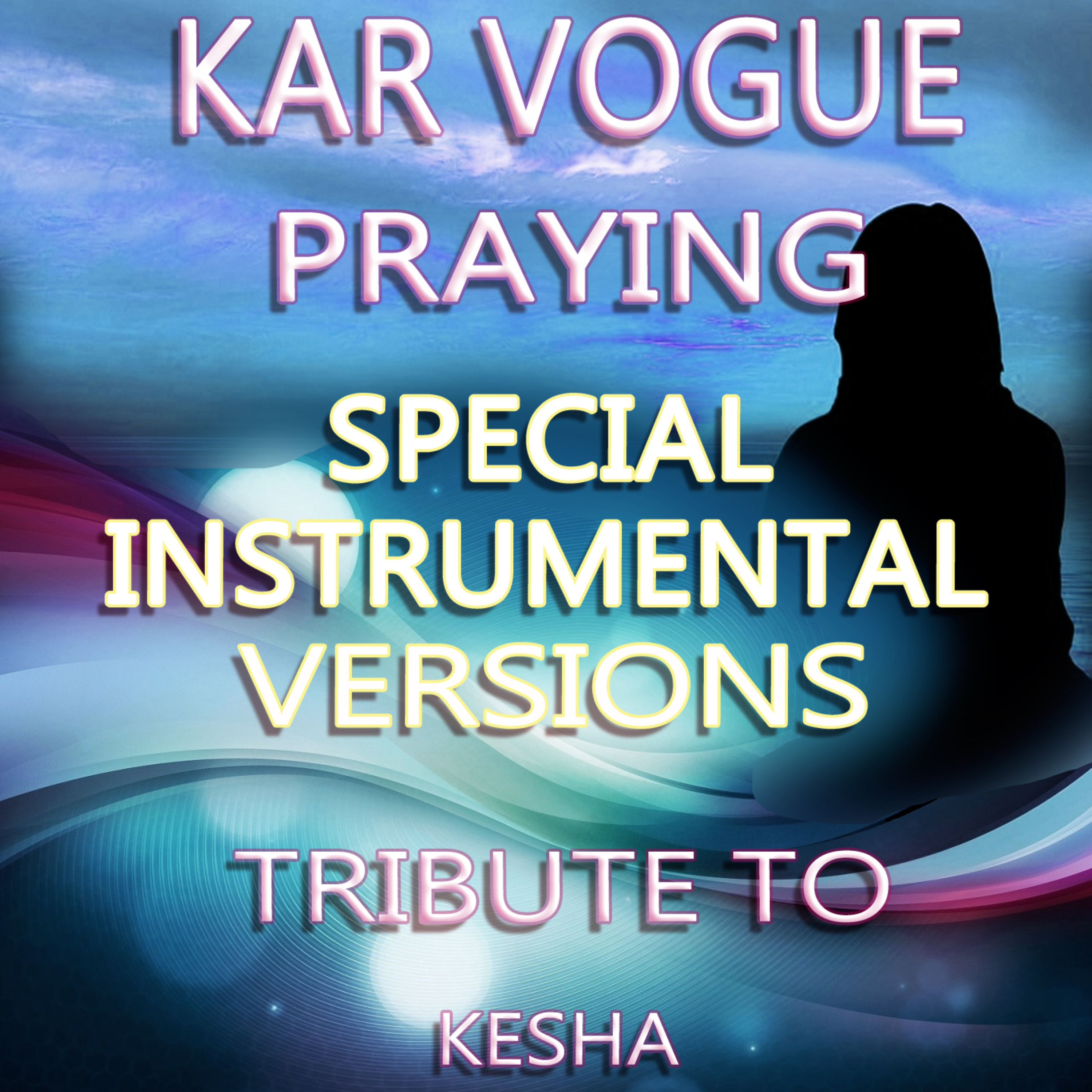 Praying (Special Instrumental Versions [Tribute To Kesha])