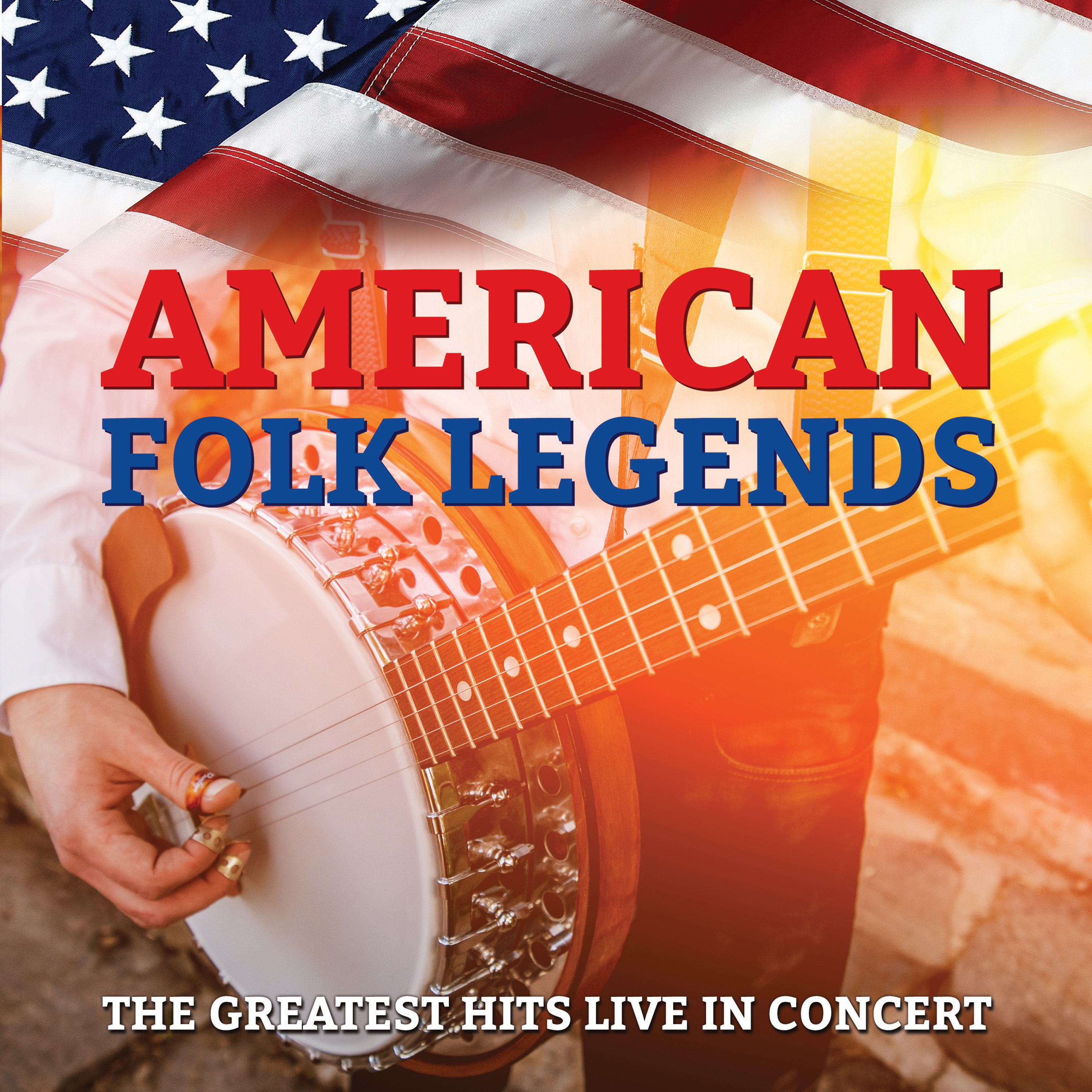 American Folk Legends - Their Greatest Hits Live in Concert