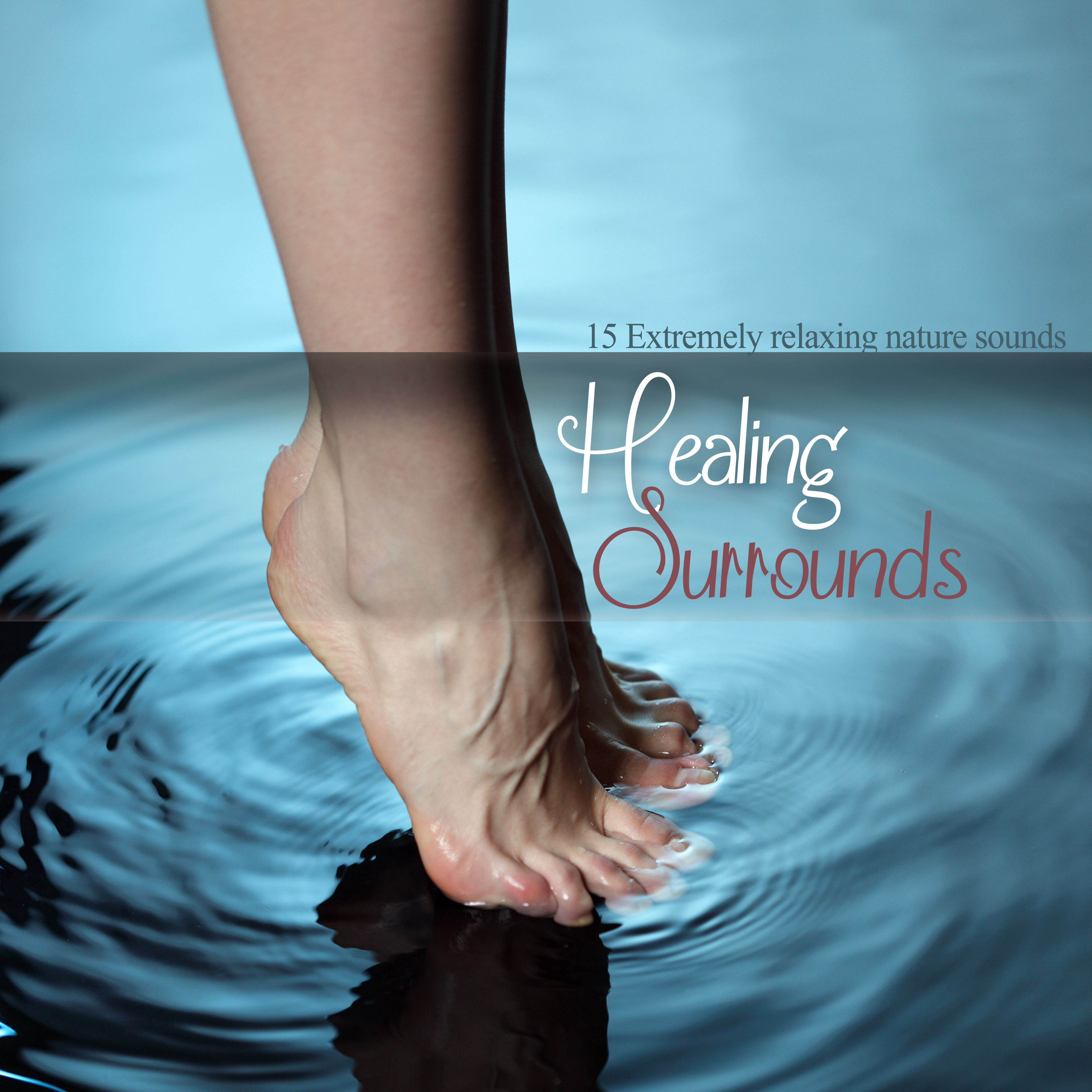 Healing Surrounds (15 Extremely Relaxing Nature Sounds Compiled By DJ MNX)