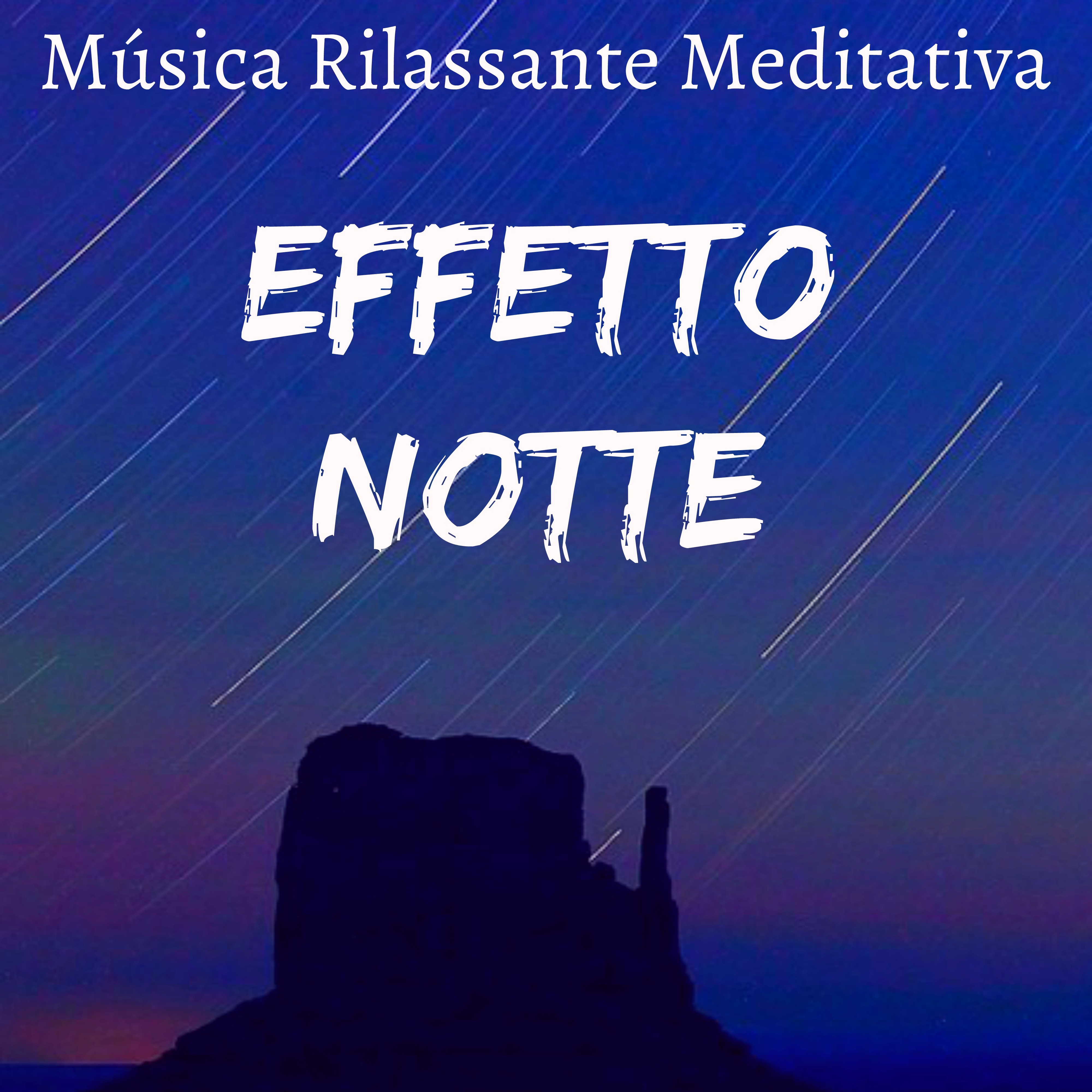 Effetto Notte  Mu sica Rilassante Meditativa per Chakra Yoga Centro Benessere Dormire Bene con Suoni della Natura New Age Strumentali
