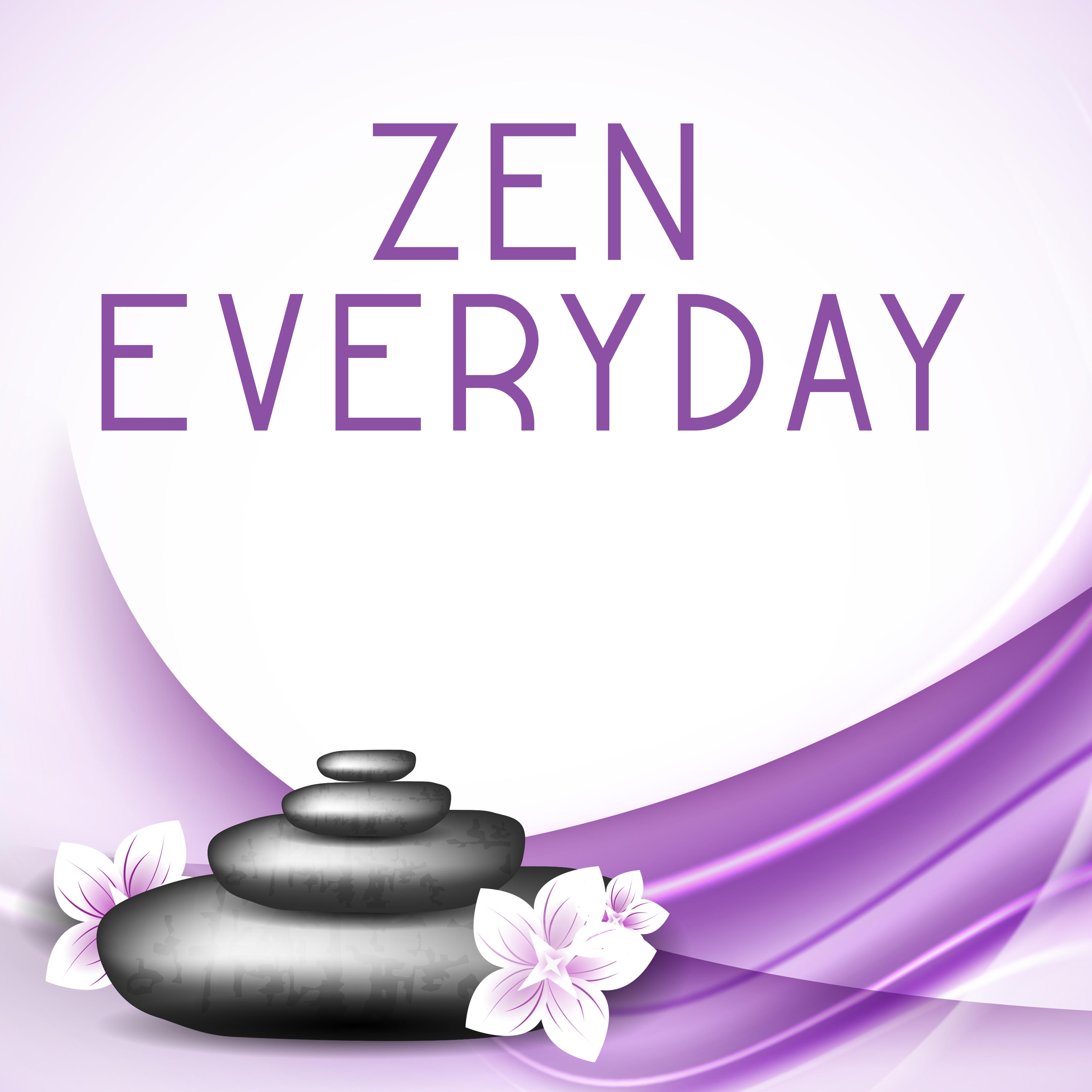Zen Everyday  Music for Massage Background, Calming Sounds of Nature, Relax, Positive Thinking