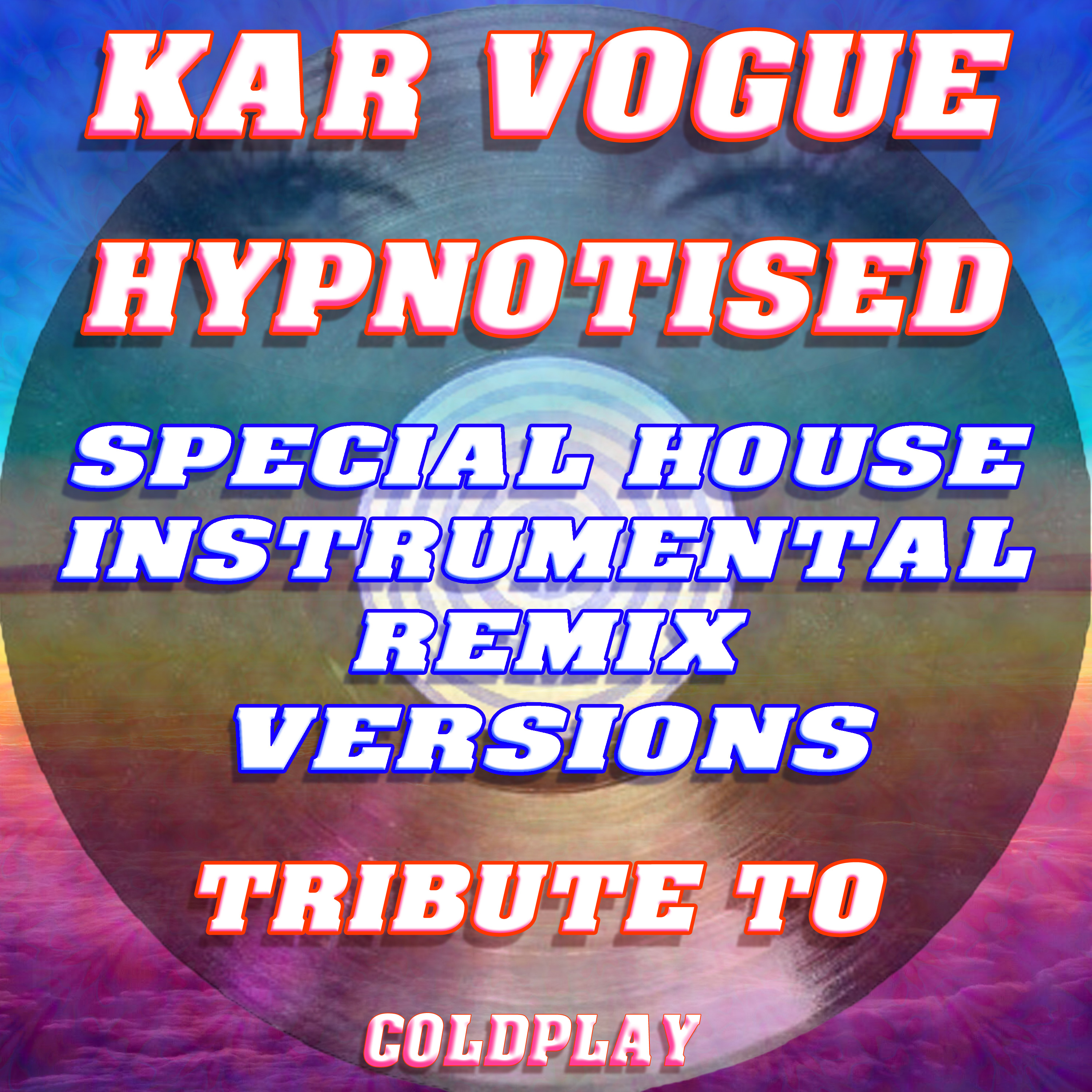 Hypnotised (Special House Instrumental Remix Versions) [Tribute To Coldplay]