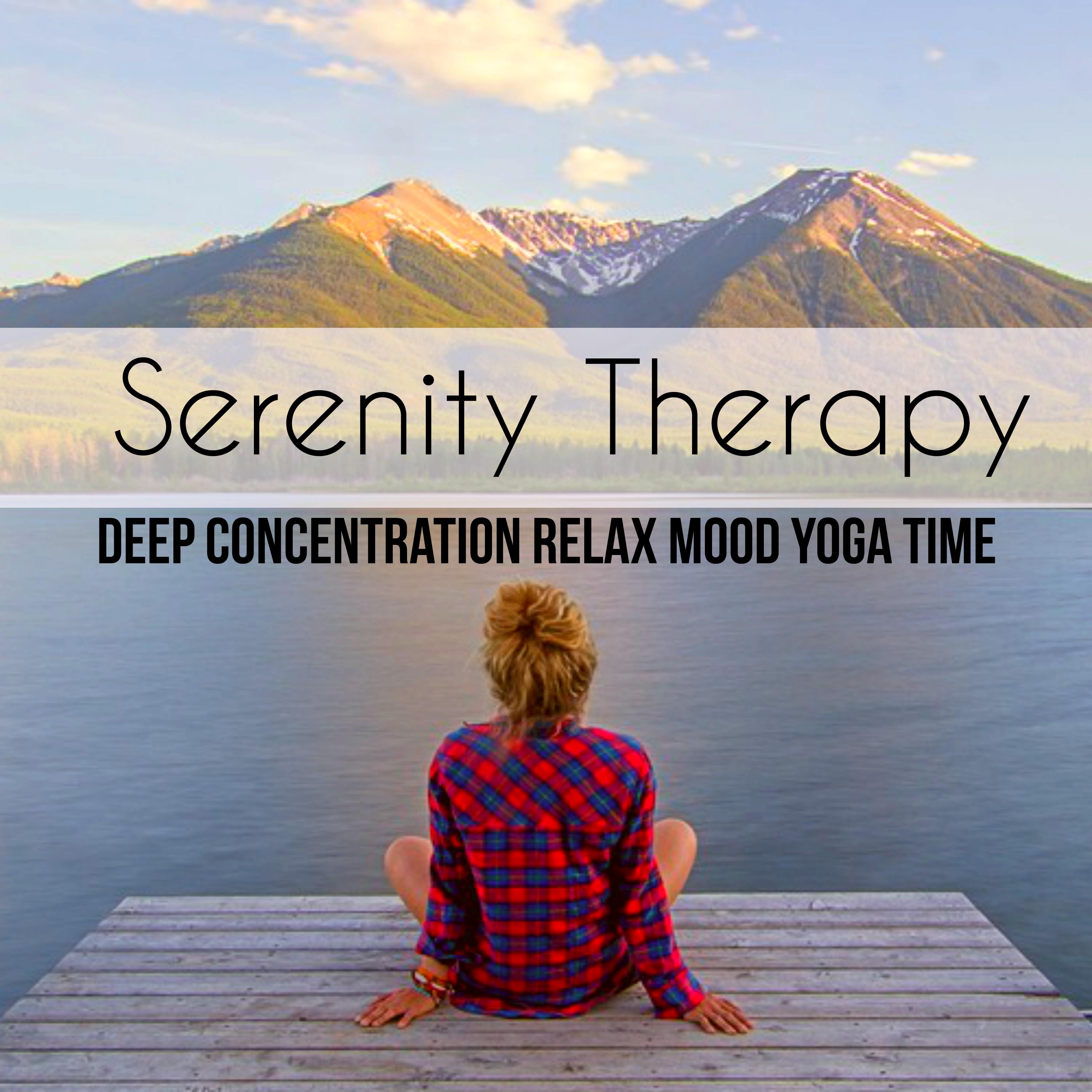 Serenity Therapy - Deep Concentration Relax Mood Yoga Time Music for Mind Break Natural Needs with Soothing Instrumental Sounds
