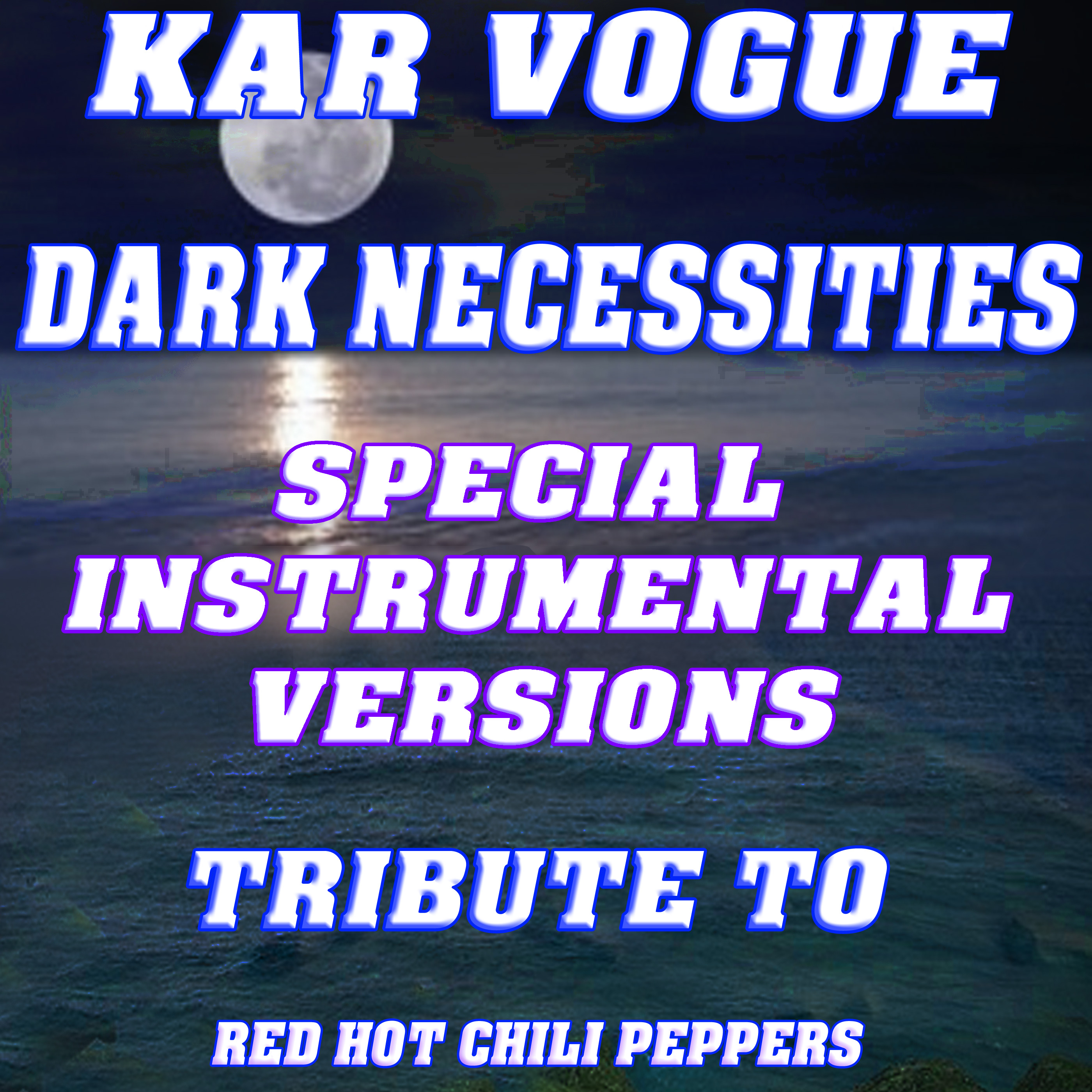 Dark Necessities (Special Instrumental Versions) [Tribute To Tribute to Red Hot Chili Peppers ]