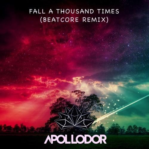Fall A Thousand Times (Beatcore Remix)