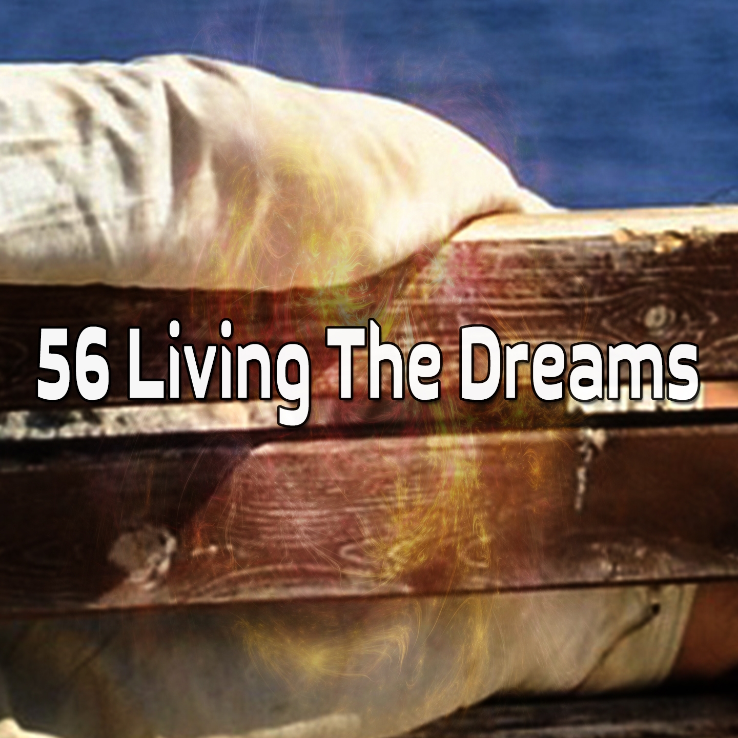 56 Living The Dreams