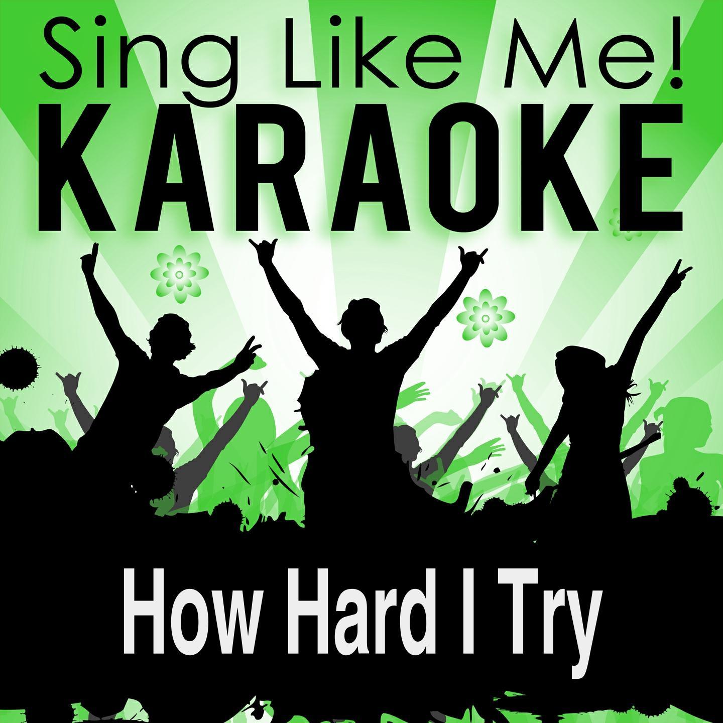 How Hard I Try (Karaoke Version)