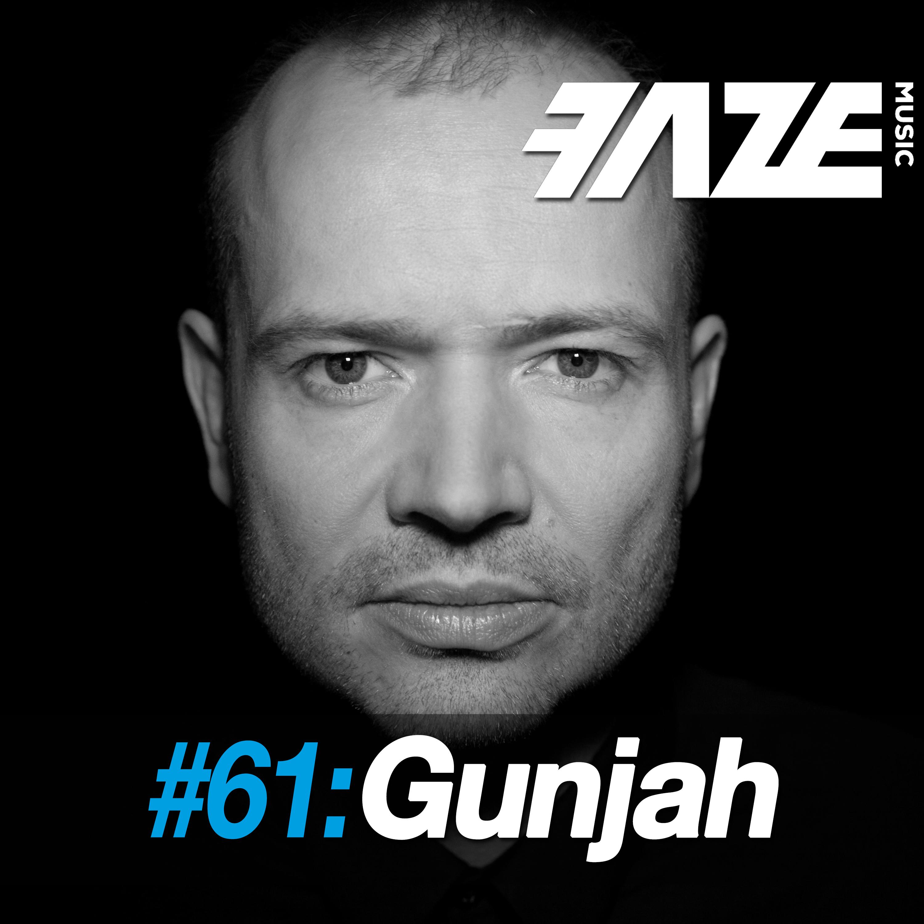 Faze DJ Set #61: Gunjah
