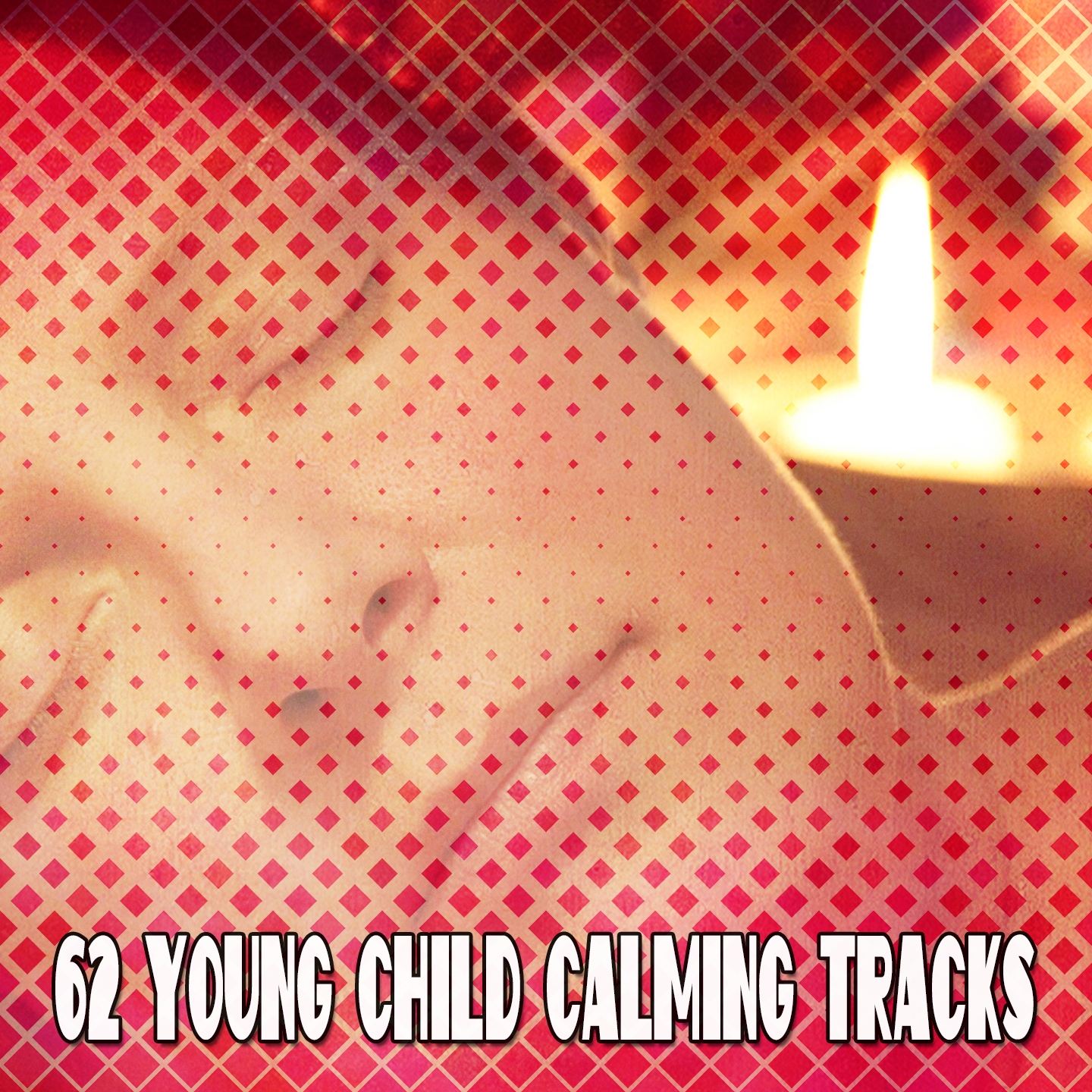62 Young Child Calming Tracks