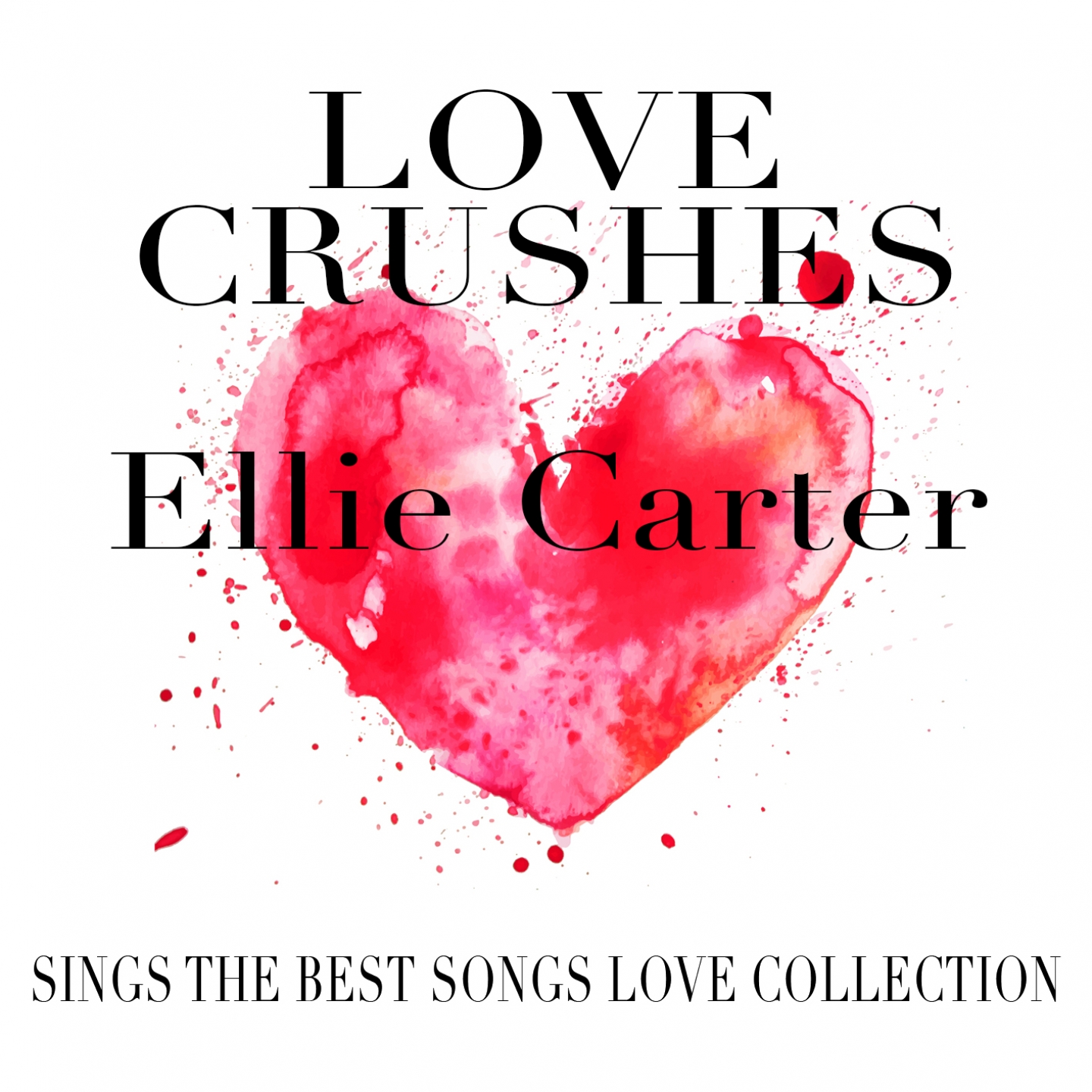Love Crushes (Sings the Best Songs Love Collection)