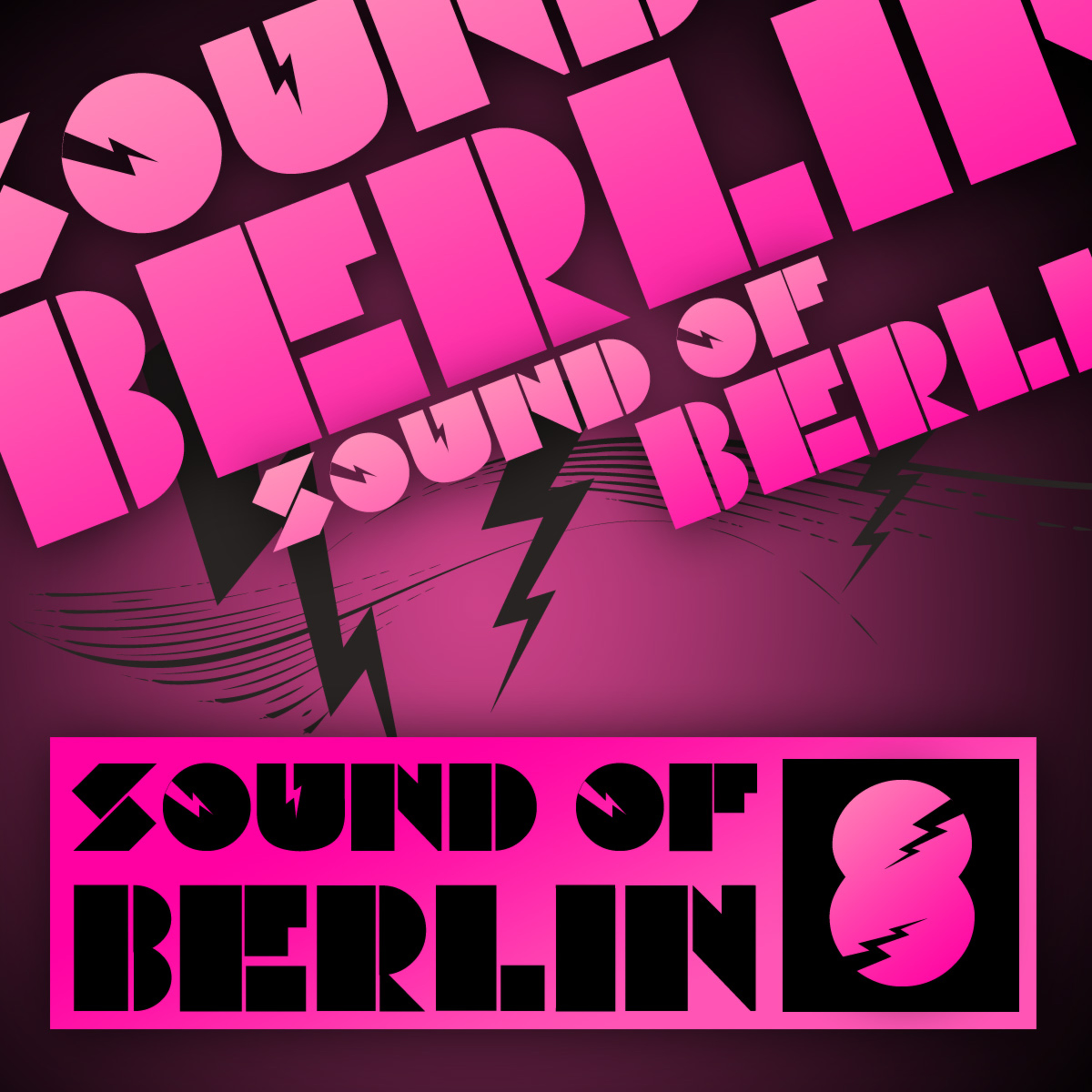 Sound Of Berlin 8 - The Finest Club Sounds Selection of House, Electro, Minimal and Techno