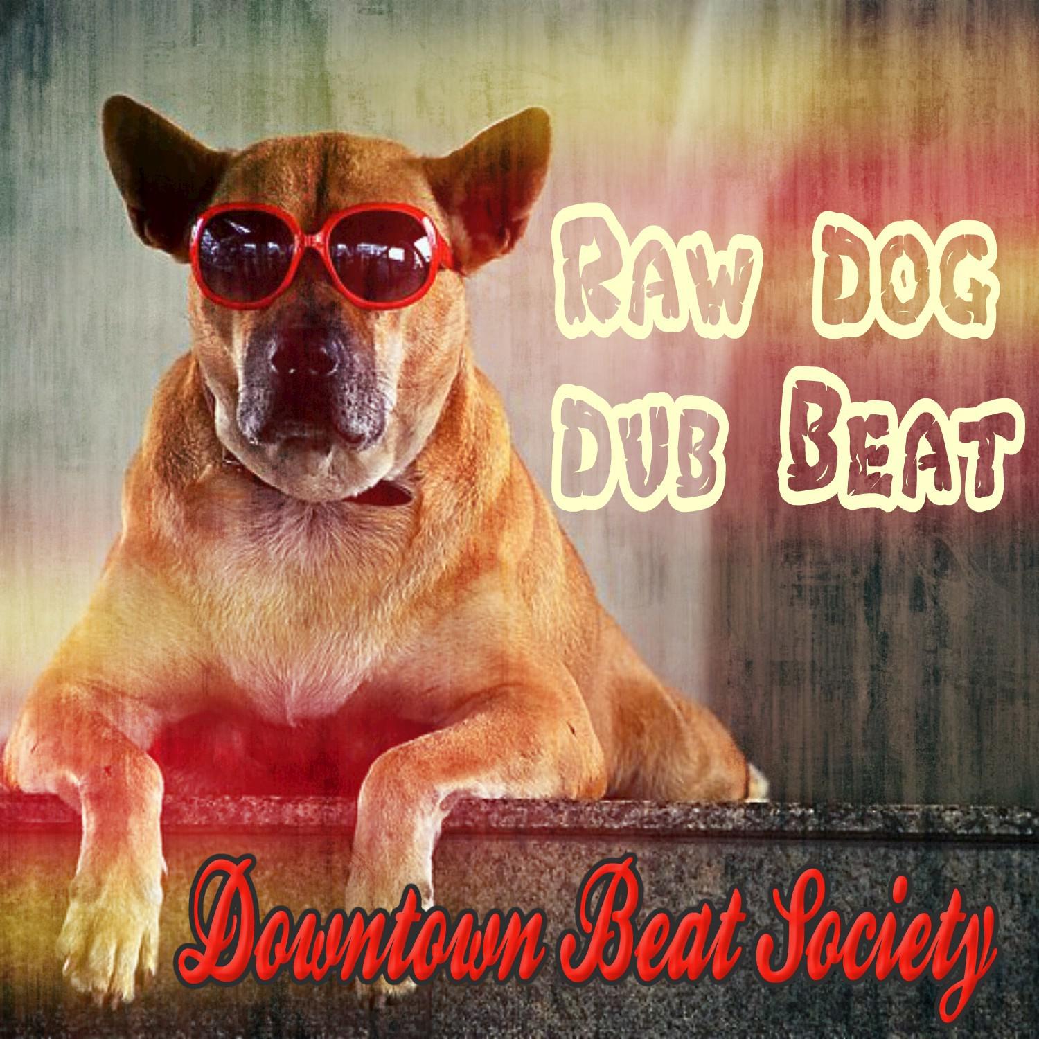 Raw Dog Dub Beat