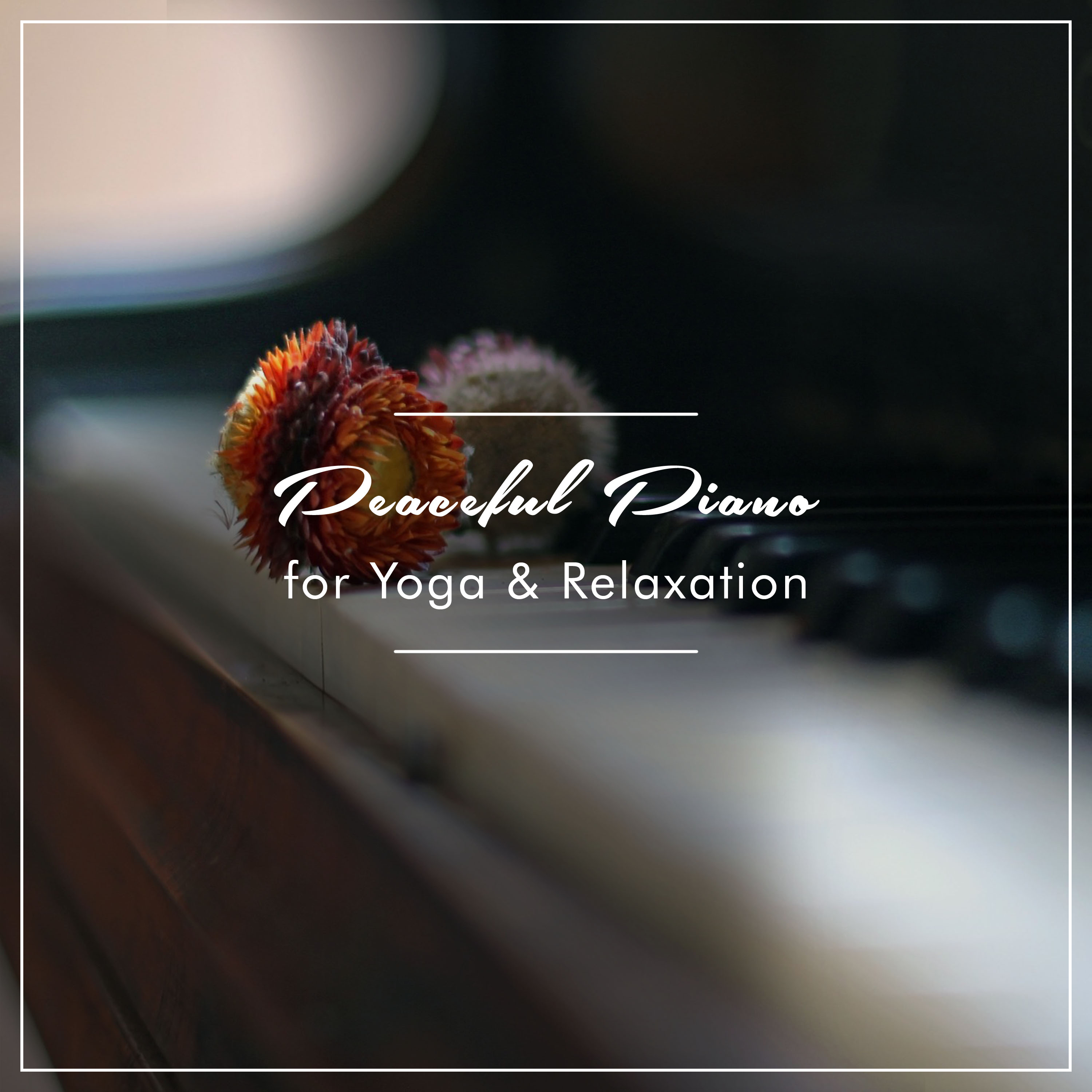 #8 Peaceful Piano Tracks for Yoga & Relaxation
