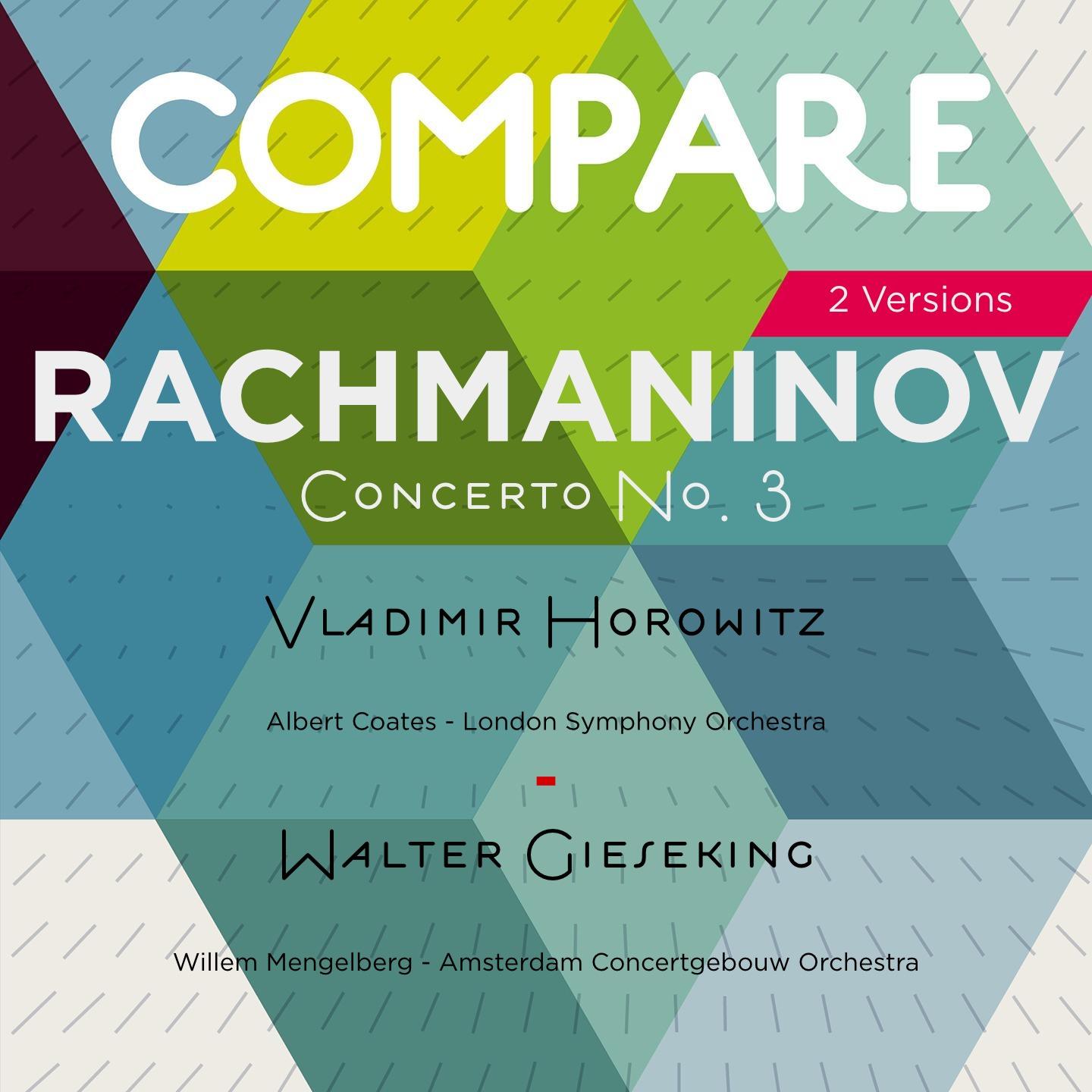 Rachmaninoff: Piano Concerto No. 3, Vladimir Horowitz vs. Walter Gieseking (Compare 2 Versions)