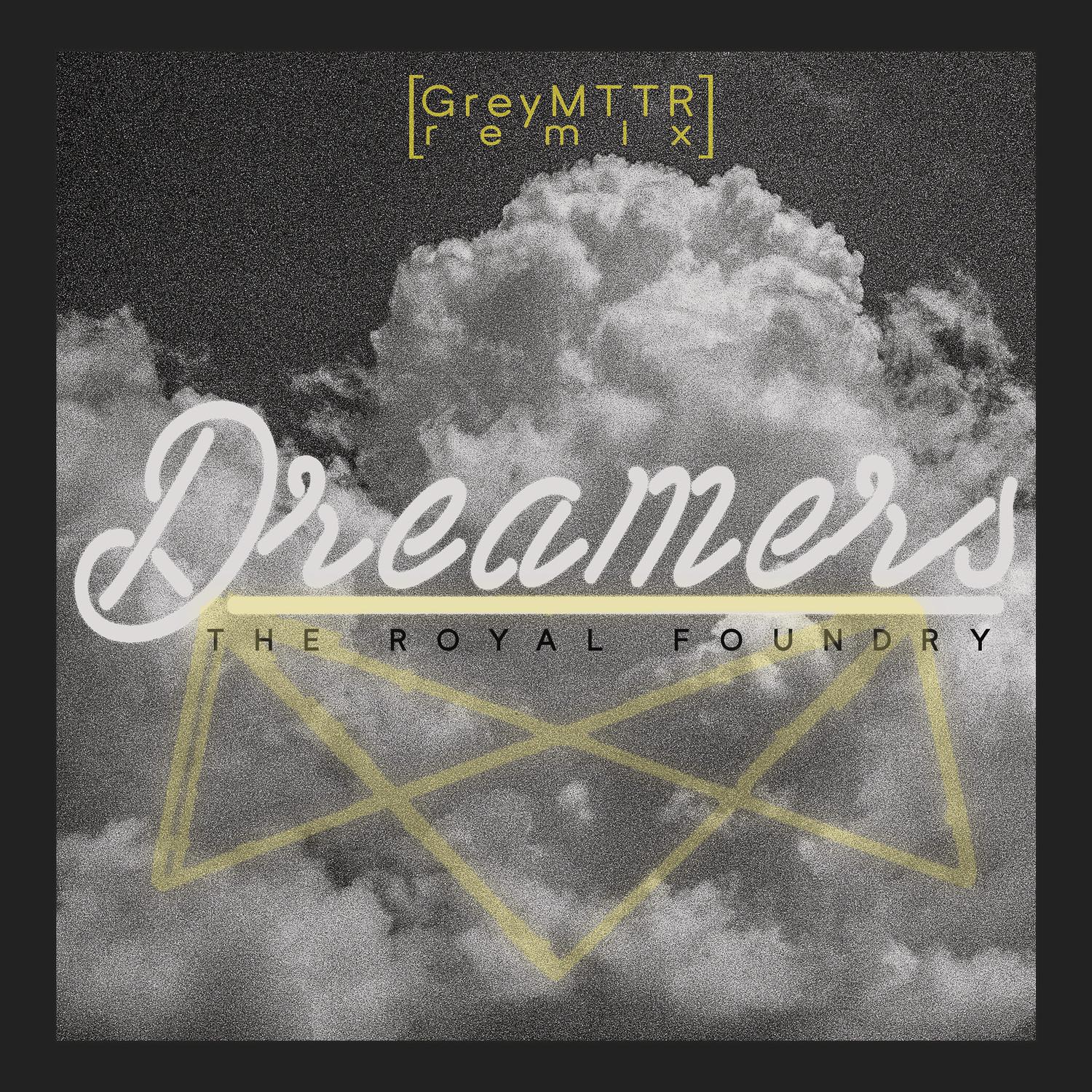 Dreamers (Grey MTTR Remix)