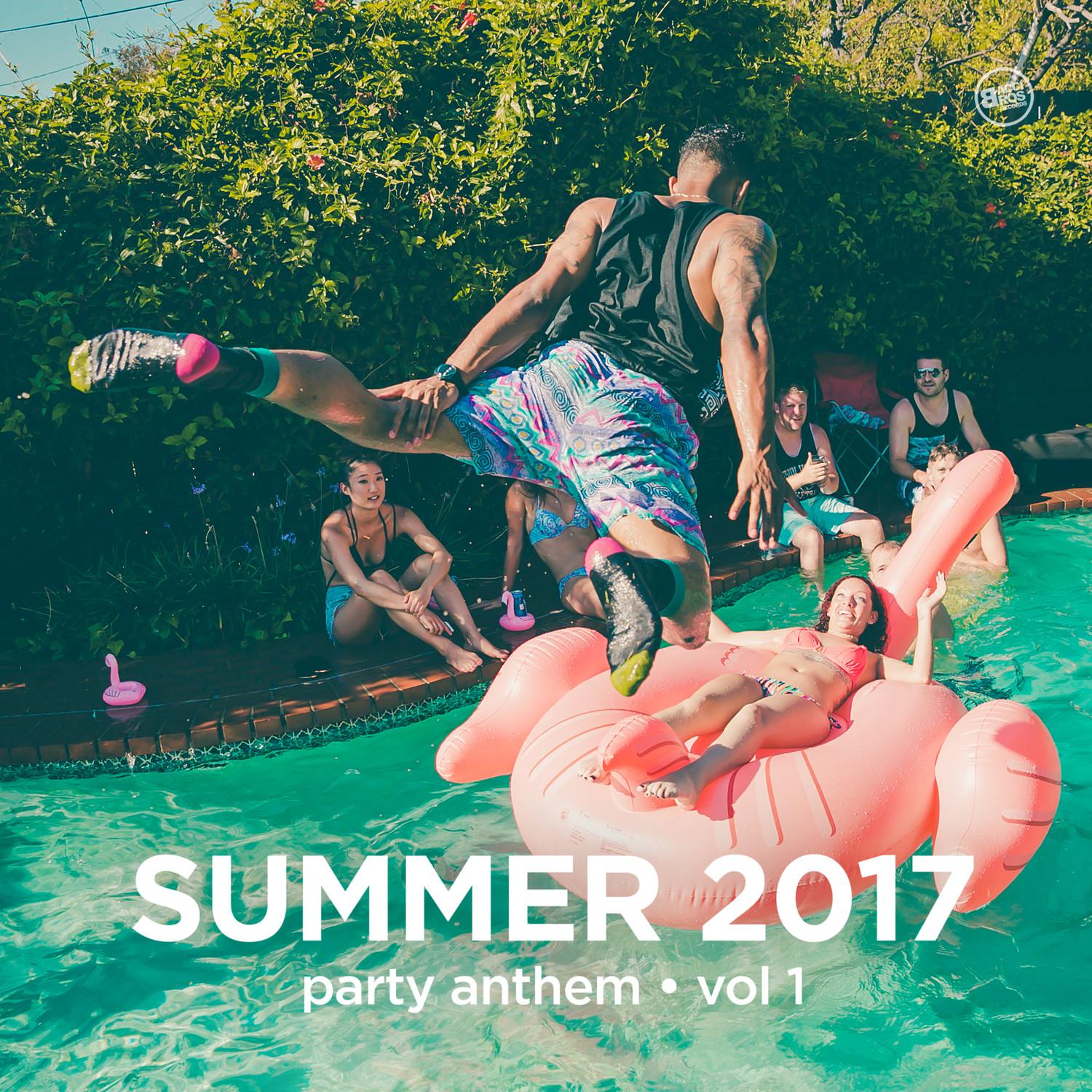 Summer 2017 Party Anthem, Vol. 1