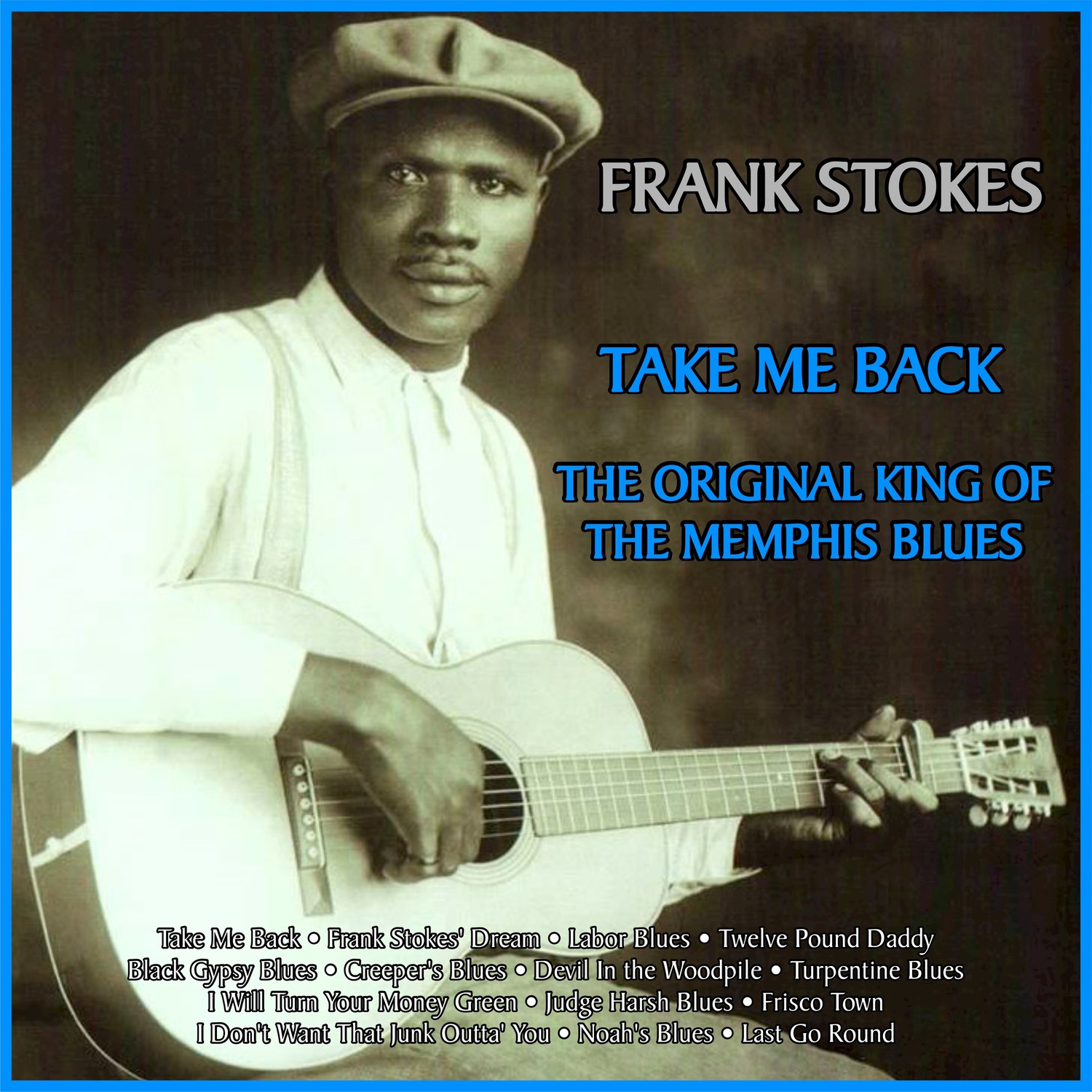 Take Me Back: The Original King of the Memphis Blues