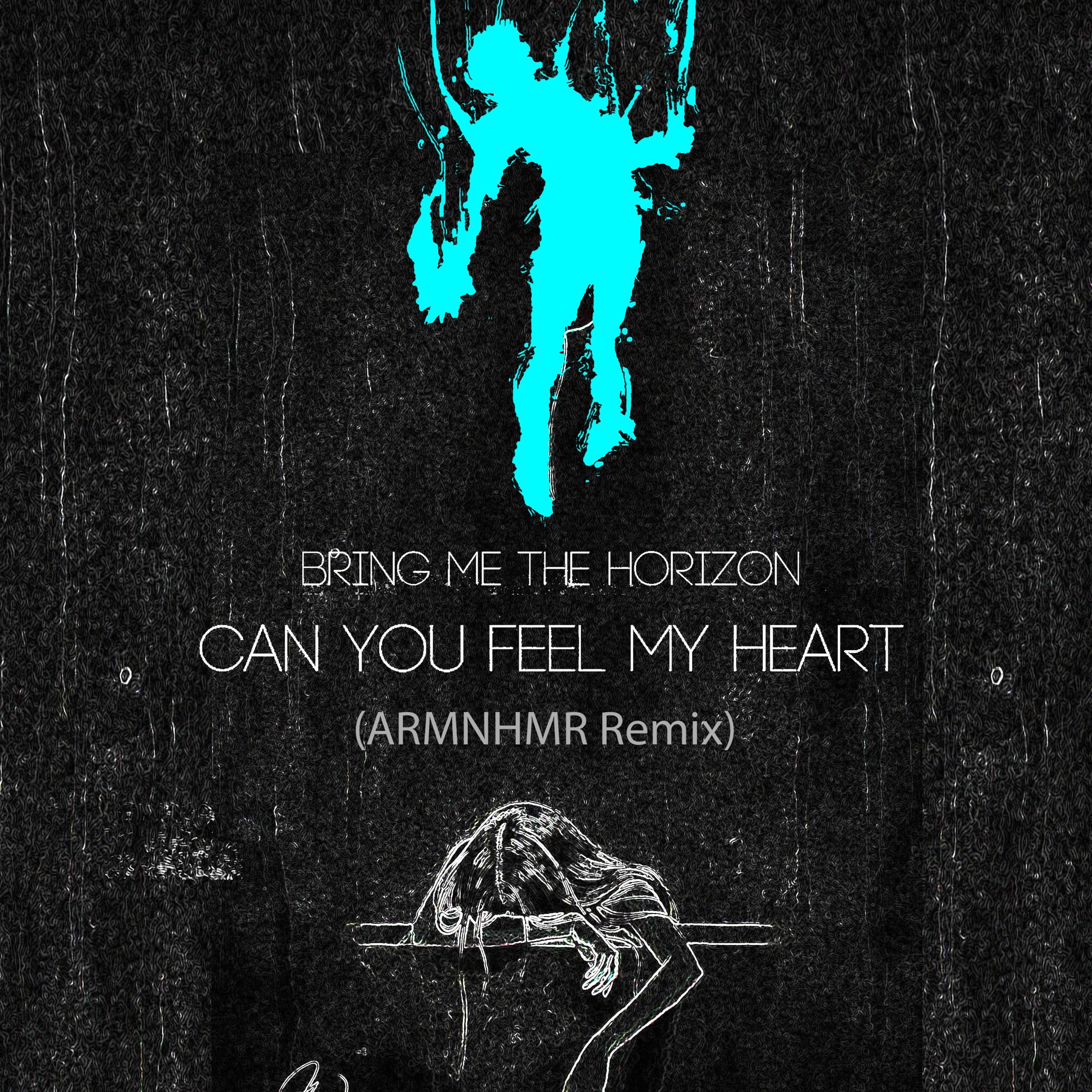 Фф can you feel my. Bring me the Horizon can you feel. Can you feel my Heart. Feel my Heart bring me the Horizon. Can you feel my Heart bring me the Horizon обложка.