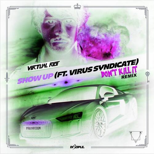 Show Up (Don't Kill It Remix)