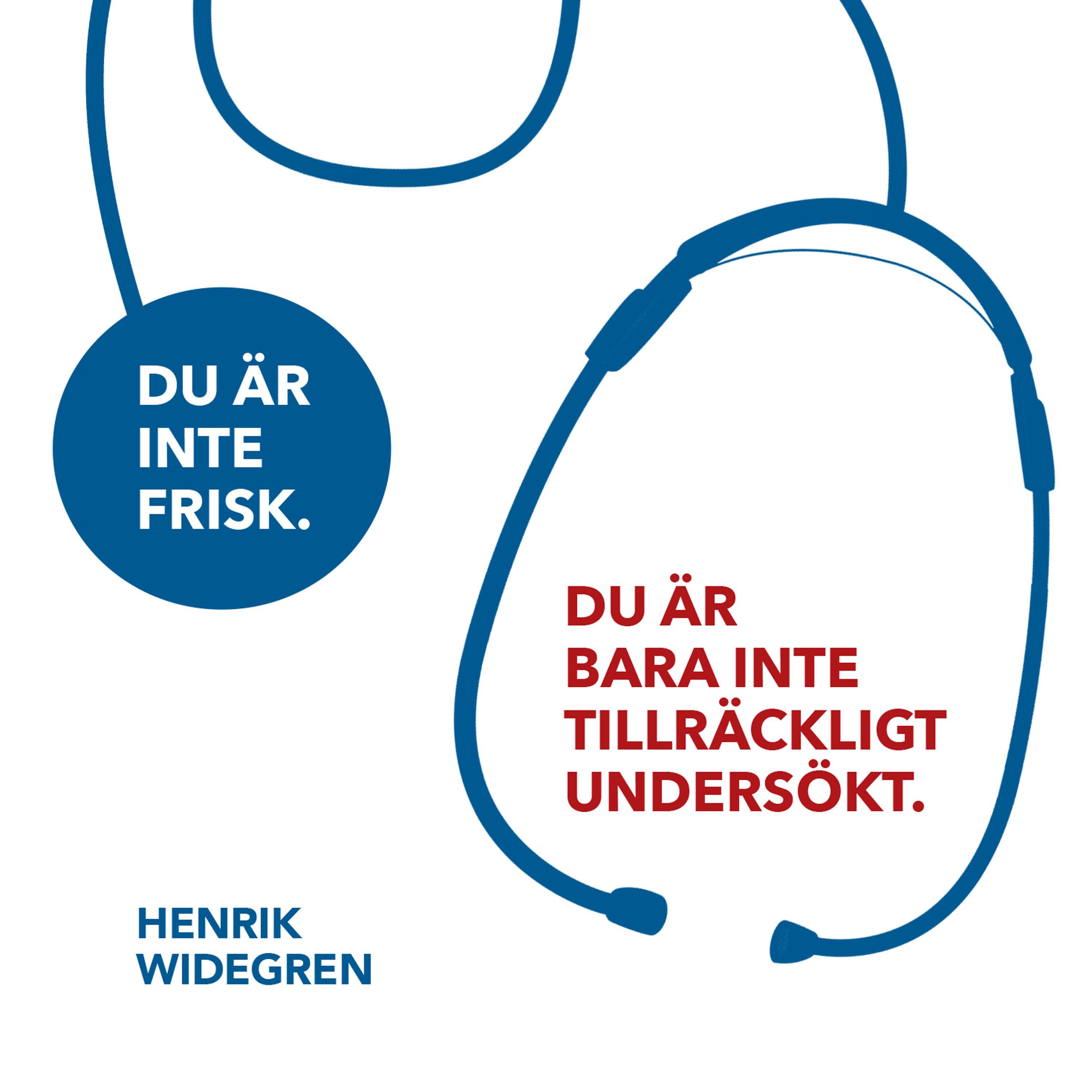 Du r inte frisk. Du r bara inte tillr ckligt unders kt