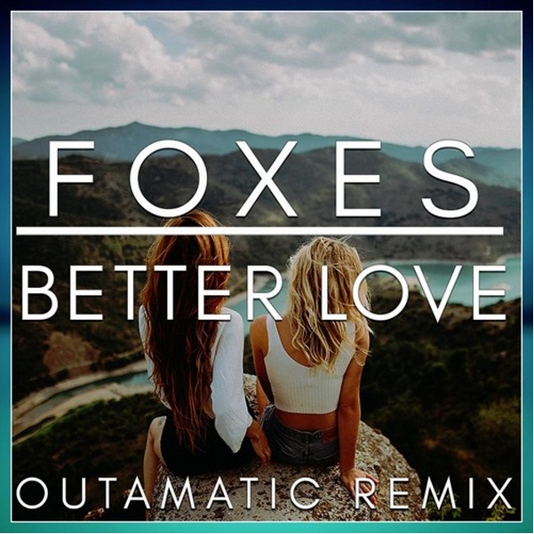 Better Love (OutaMatic Remix)